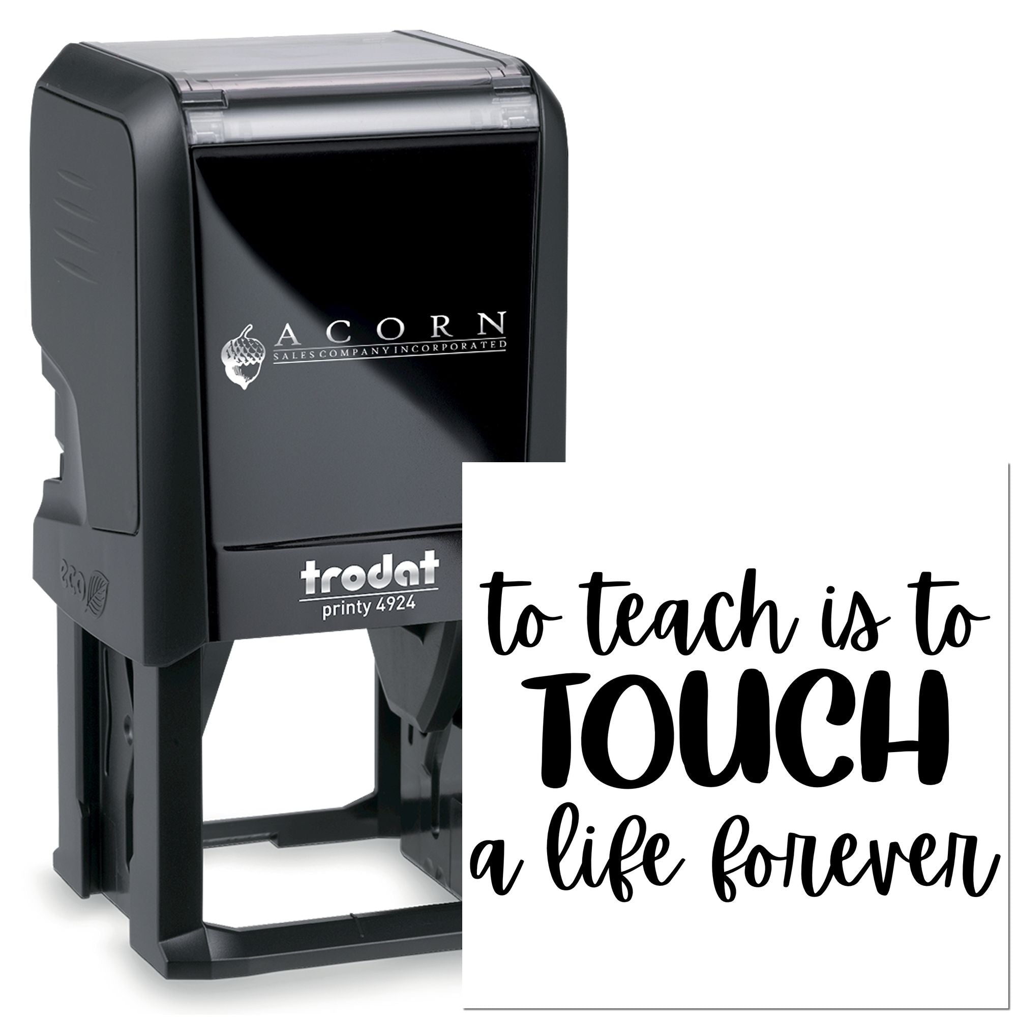 Custom self-inking rubber stamp with teacher quote, To teach is to touch a life forever, for classroom and education use.
