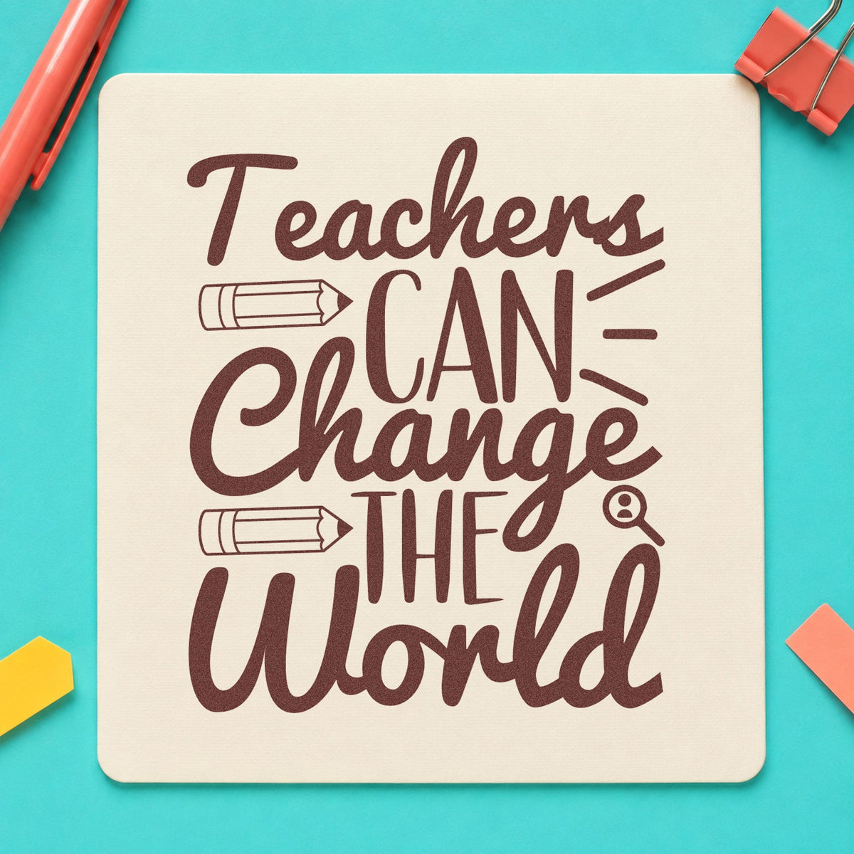 Teachers Can Change The World Rubber Stamp – Wood Handle in use 4