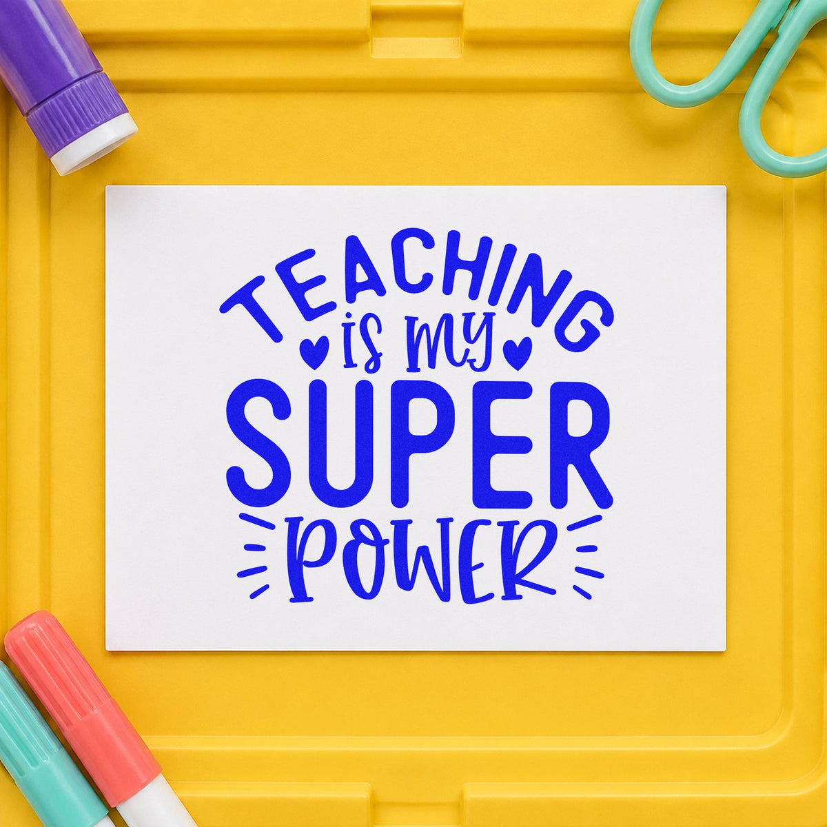 Teaching Is My Super Power craft stamp imprinted in blue ink on paper, a design suited to thank you seals.