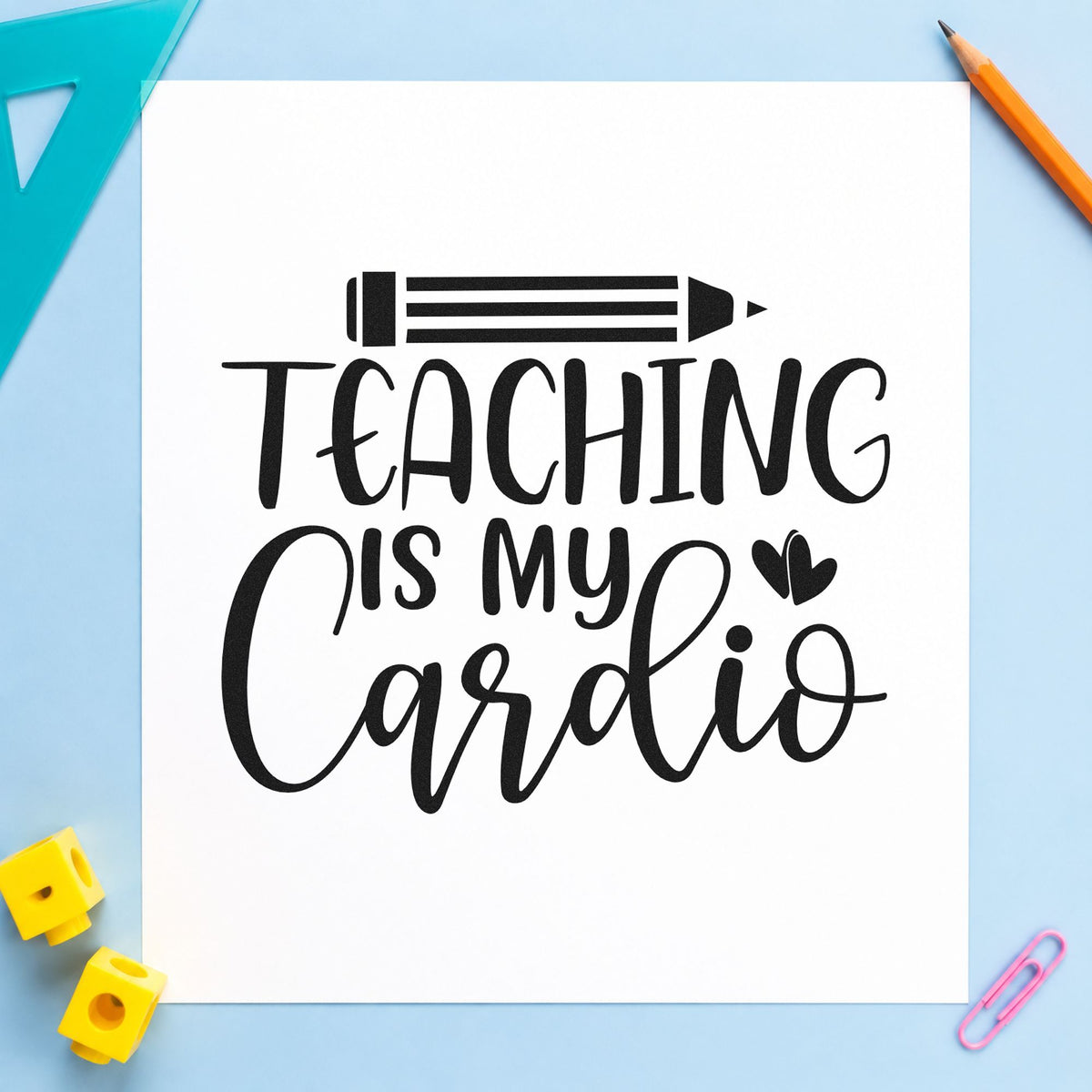 Teaching Is My Cardio Pencil And Heart Pre-Inked Stamp – PSI in use 9