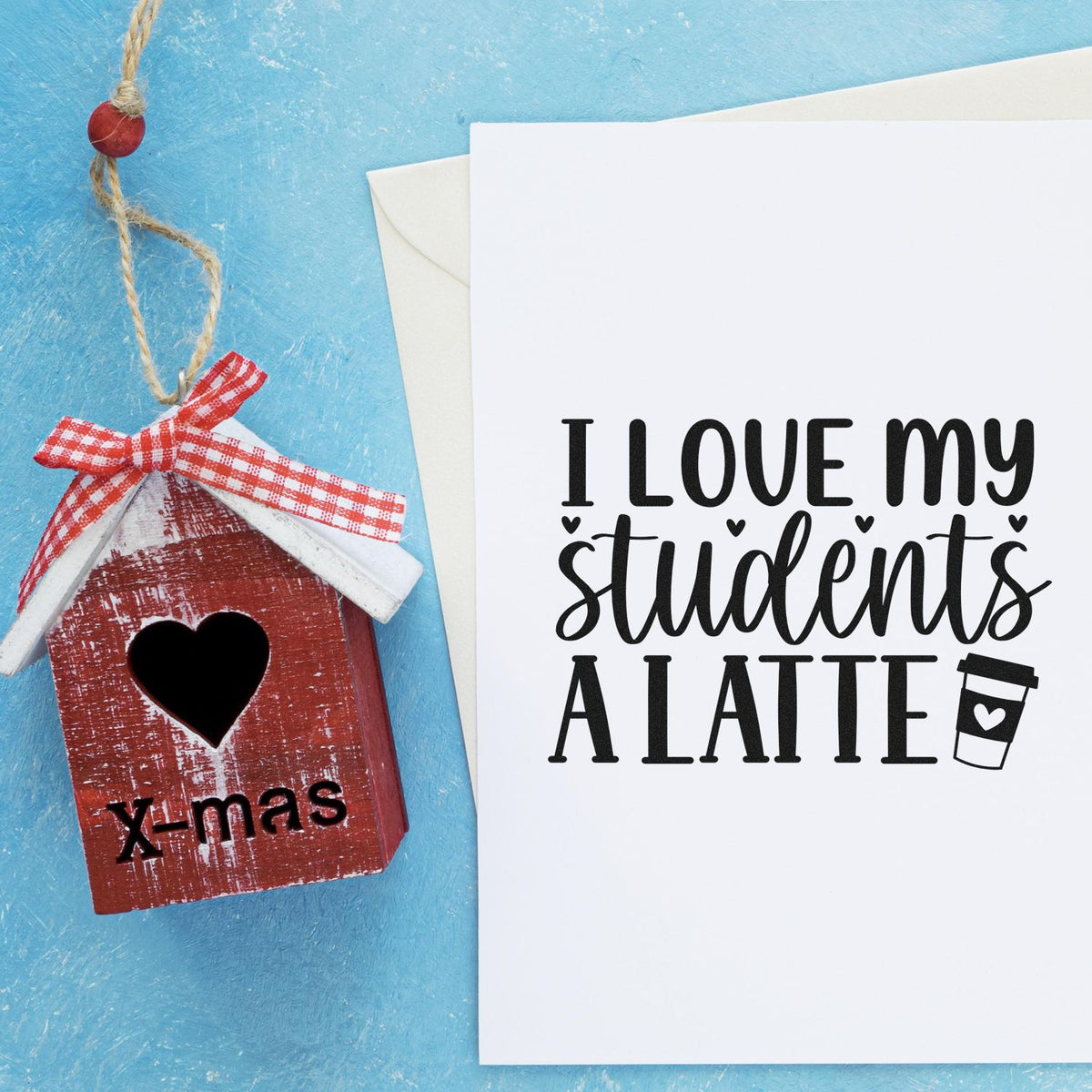 Love Students A Latte Stamp - Premium Vintage Pro Wooden imprint stamped in black ink. "I Love My Students a Latte" appears beside a takeaway cup with a heart.