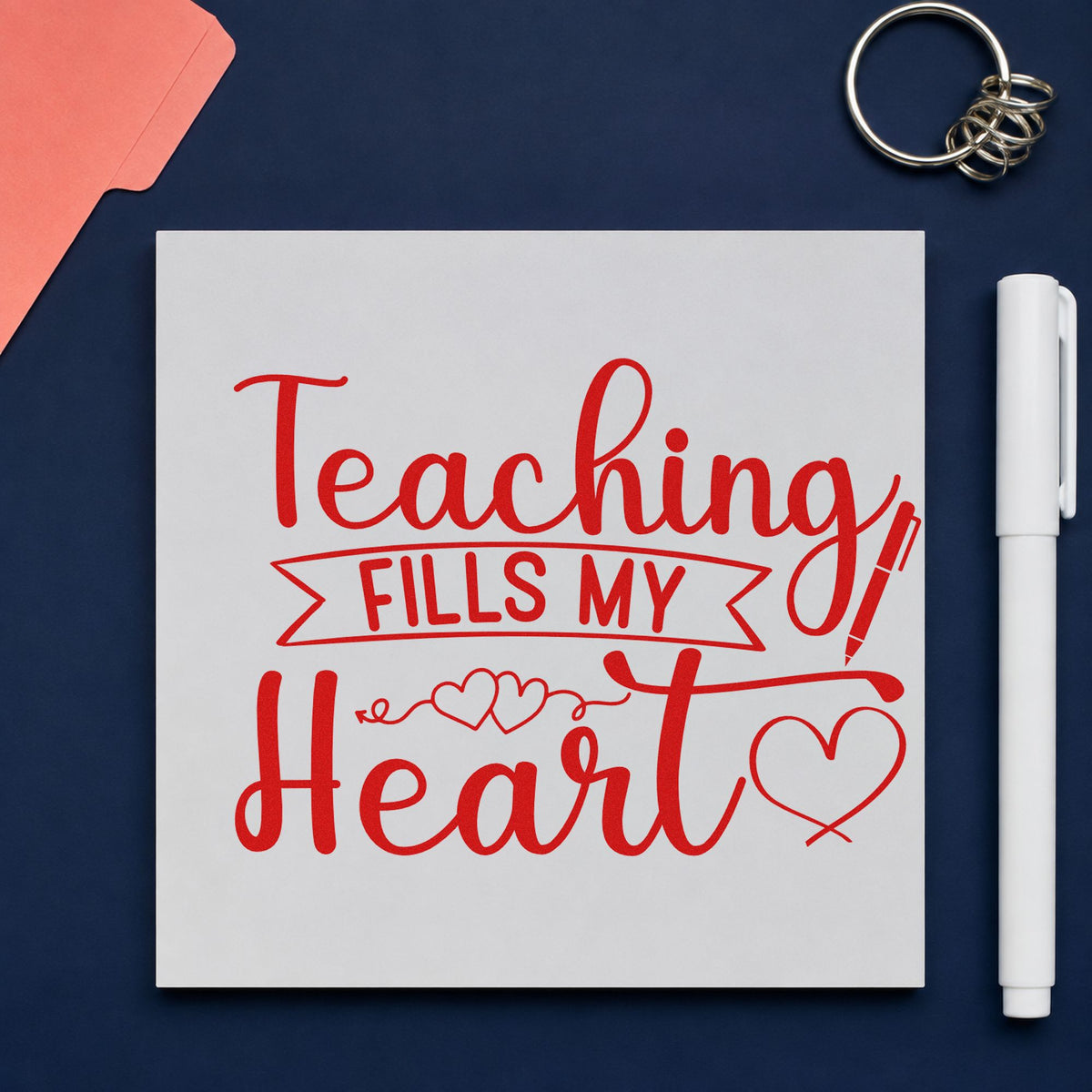 Teaching Fills My Heart rubber stamp shown in red ink, stamped for projects such as parent thanks notes.