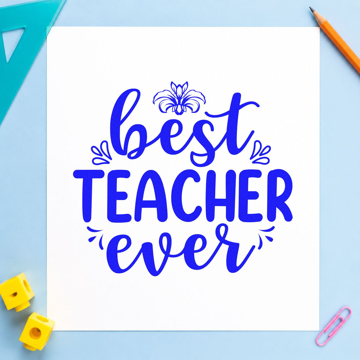 Best Teacher Ever Floral craft stamp in blue ink on cardstock, an easy option for linen napkin panels.