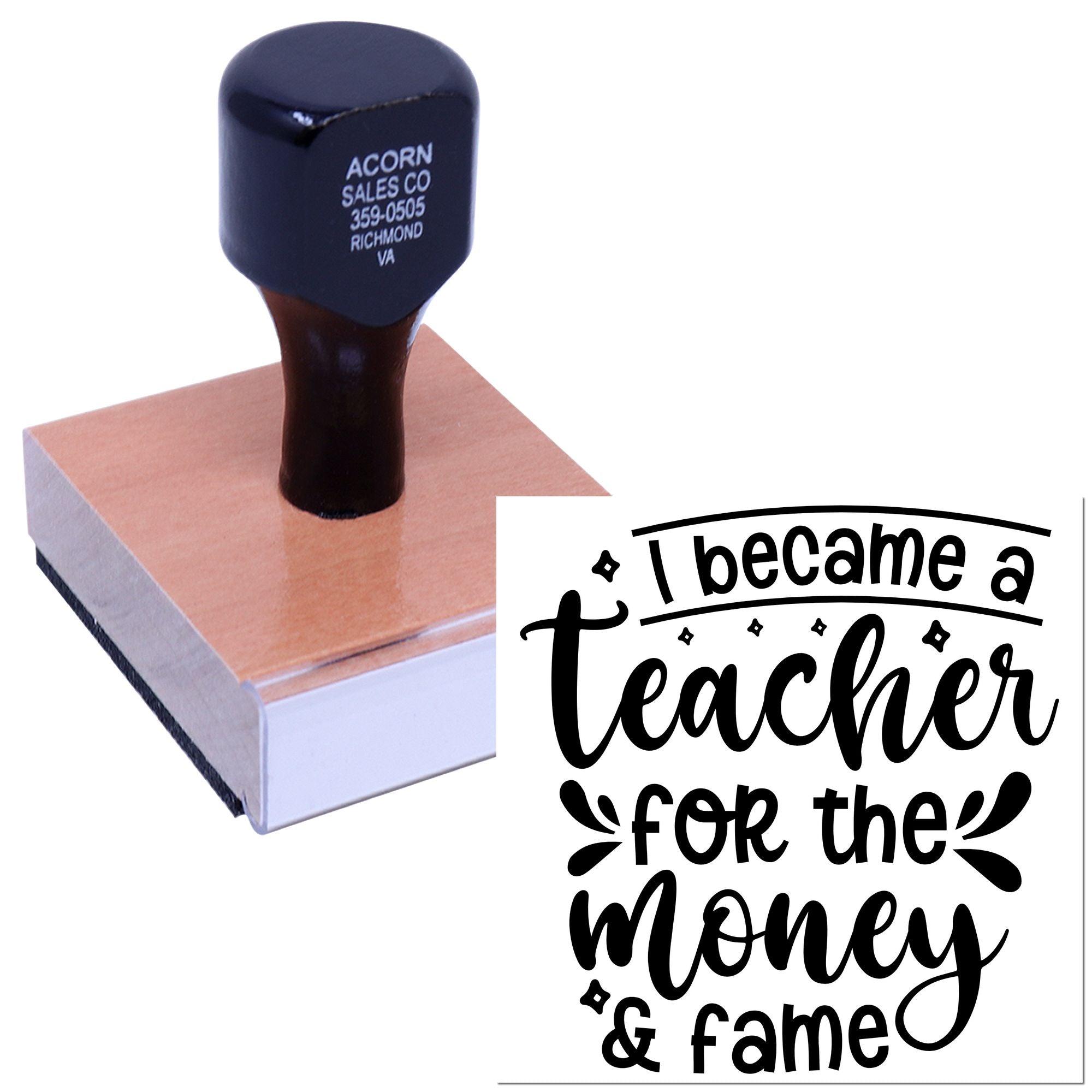 Custom teacher rubber stamp with I became a teacher for the money & fame design for classroom gifts and appreciation.