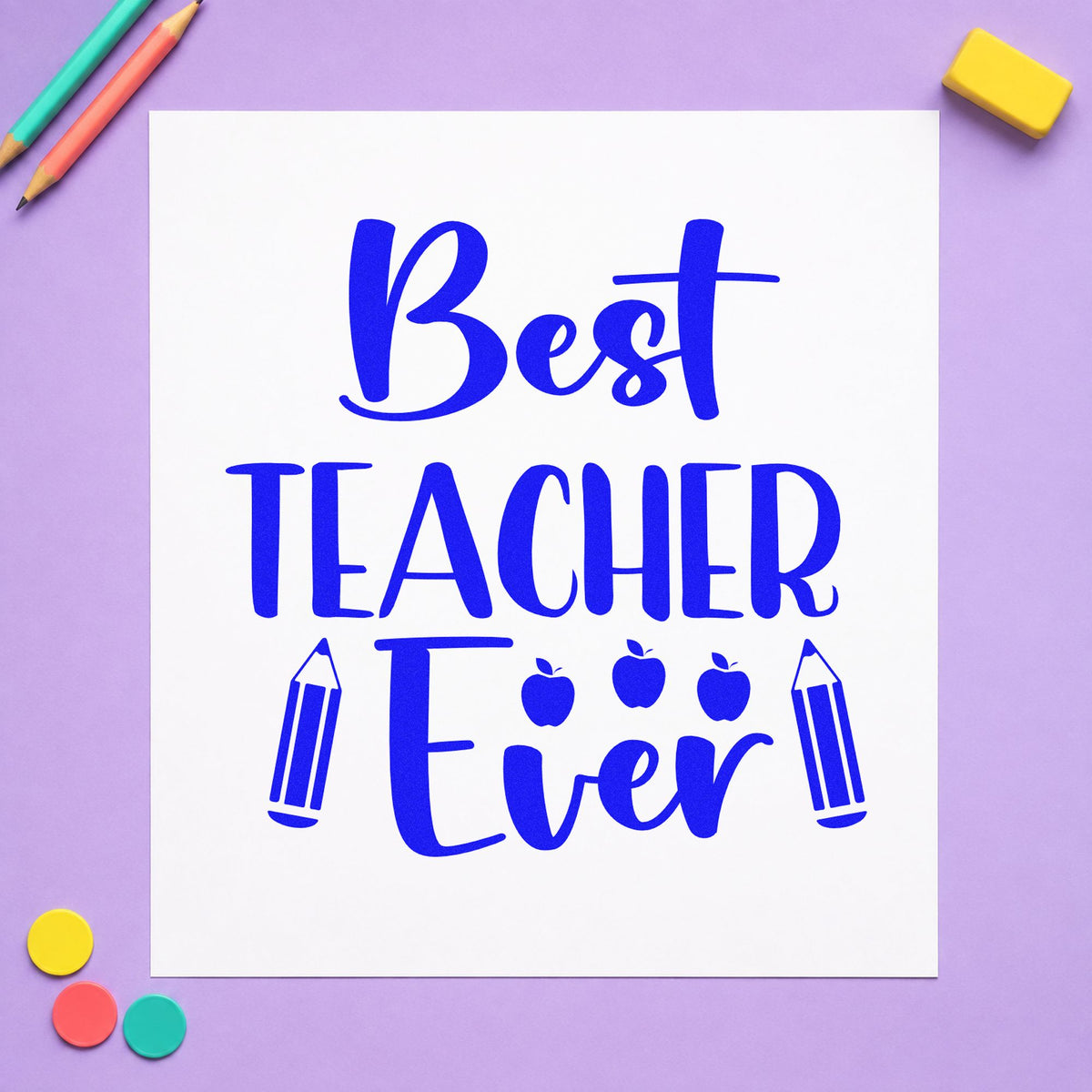 Best Teacher Ever Pencils craft stamp imprinted in blue ink on paper, a design suited to card stack seals.