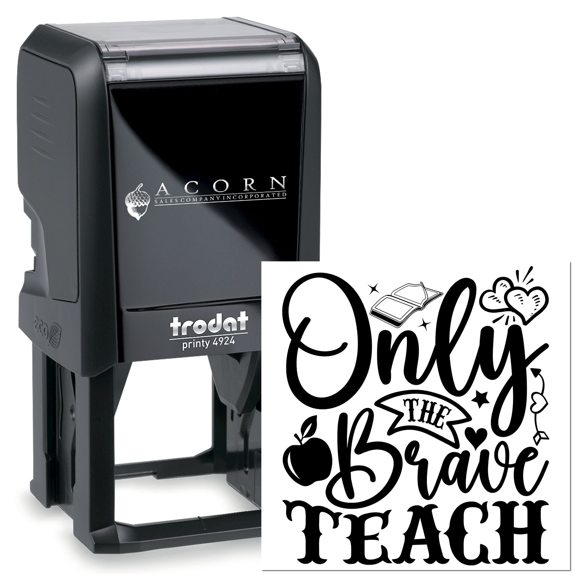 Self-inking custom teacher rubber stamp with Only the Brave Teach design on a Trodat Printy 4924 stamp body.