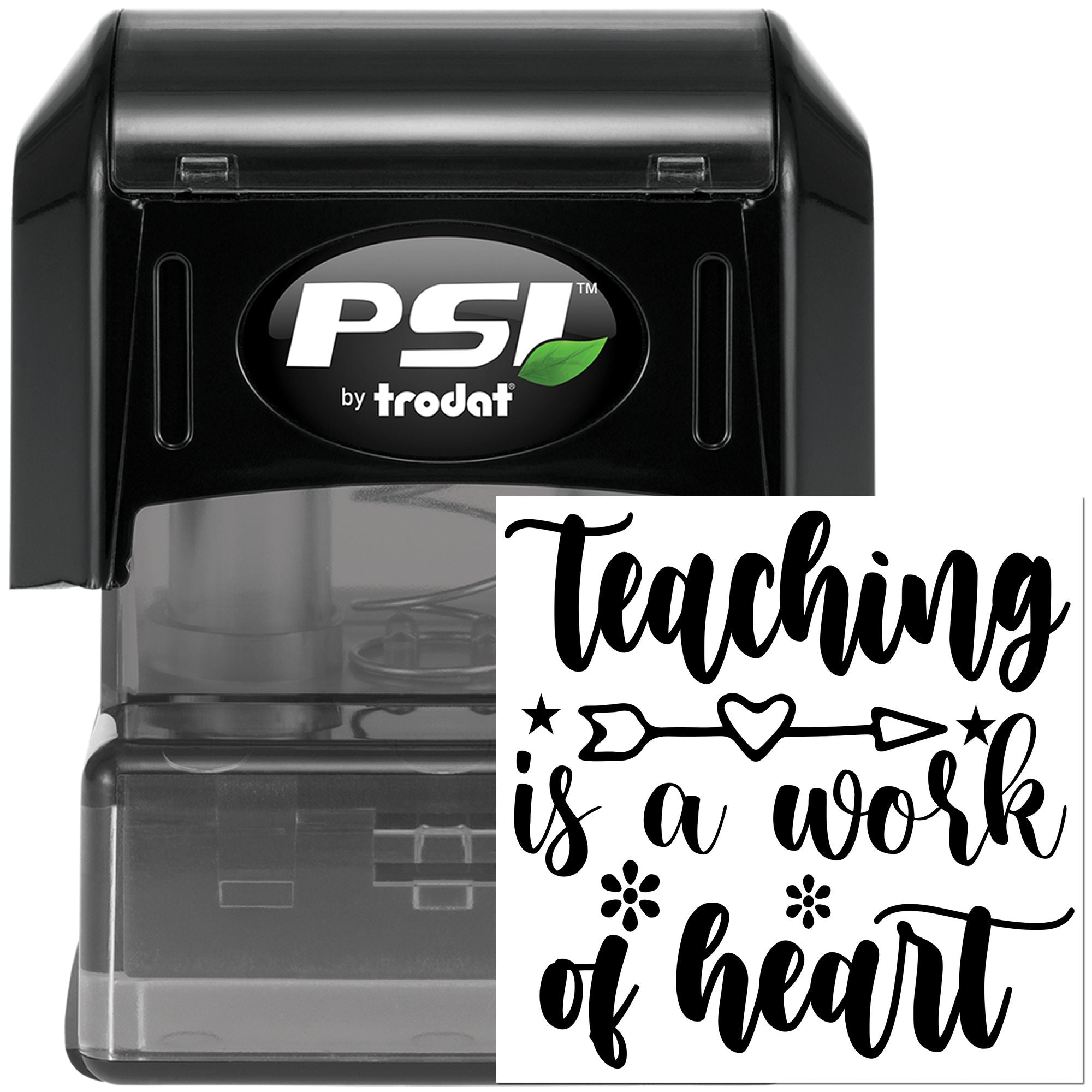 PSI by Trodat self-inking rubber stamp with Teaching is a work of heart design for teacher appreciation and classroom use.