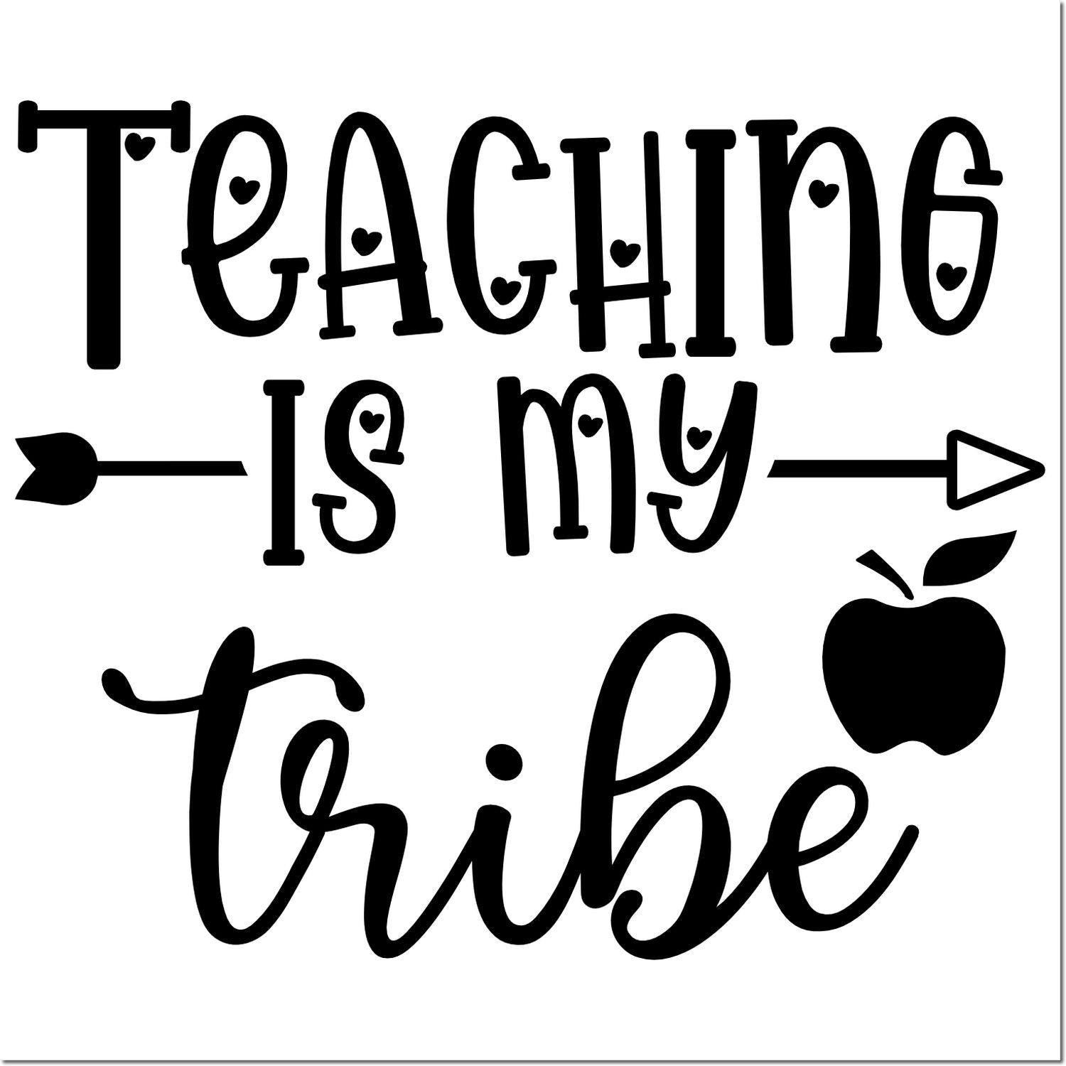 Teacher rubber stamp design with Teaching Is My Tribe quote, arrow and apple icons, perfect for classroom crafts and teacher gifts.