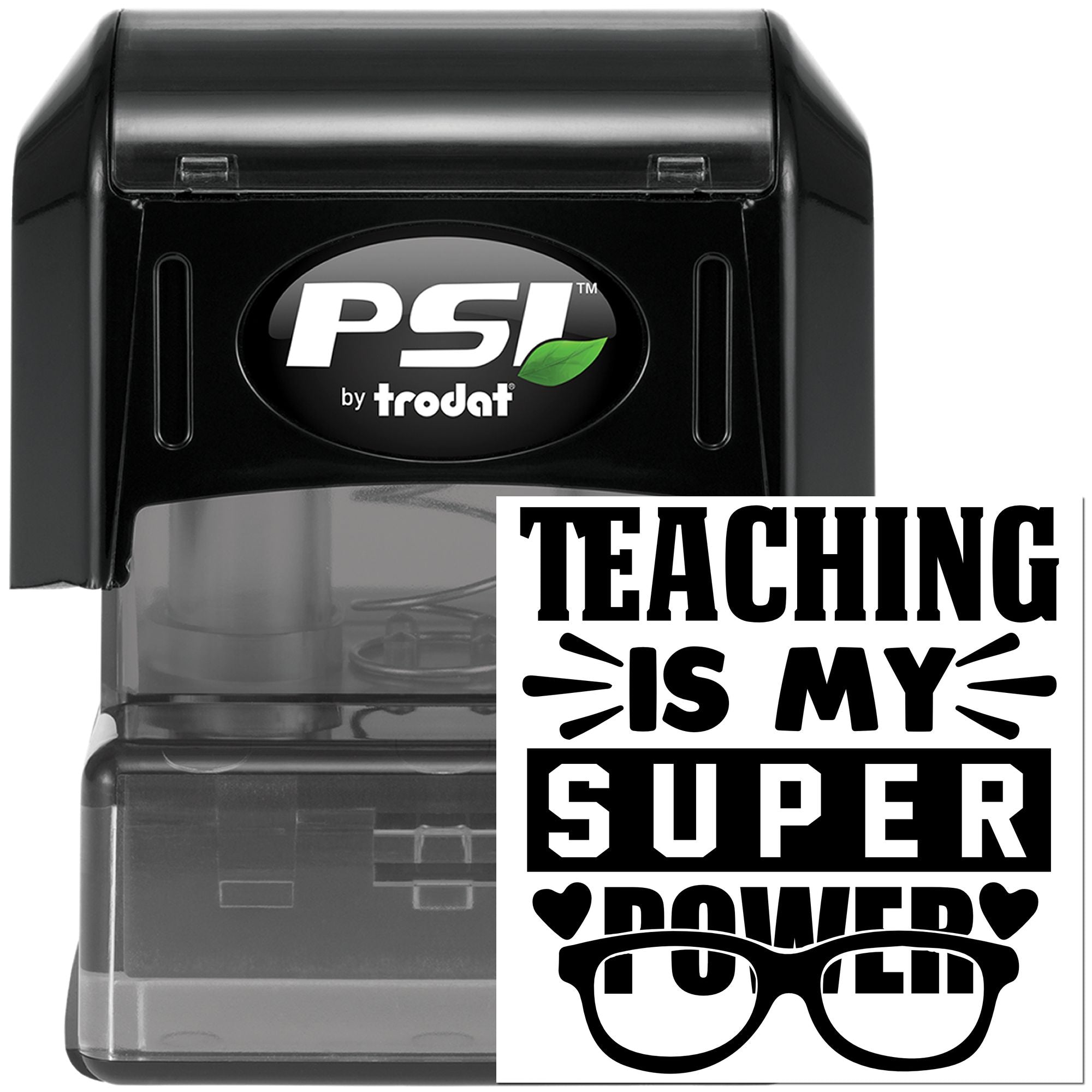 PSI by Trodat self-inking rubber stamp with Teaching Is My Super Power imprint for teachers and classroom rewards.