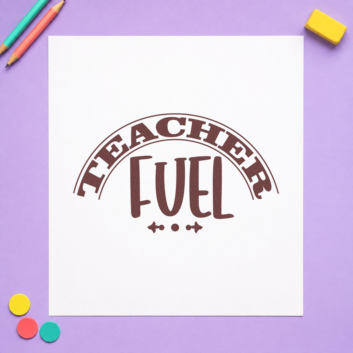 Teacher Fuel Arched Badge rubber stamp printed in brown ink, ready for jar lid labels and similar paper crafts.
