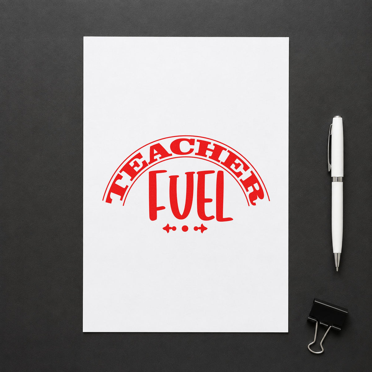 Teacher Fuel Arched Badge rubber stamp shown in red ink, stamped for projects such as term start notes.