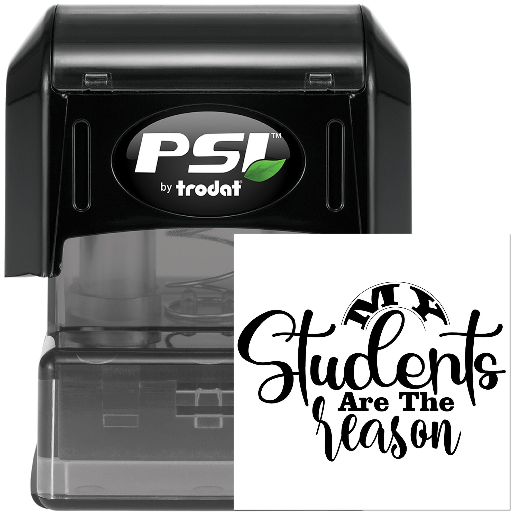 PSI by Trodat self-inking teacher stamp with Students Are the Reason design for classroom recognition.