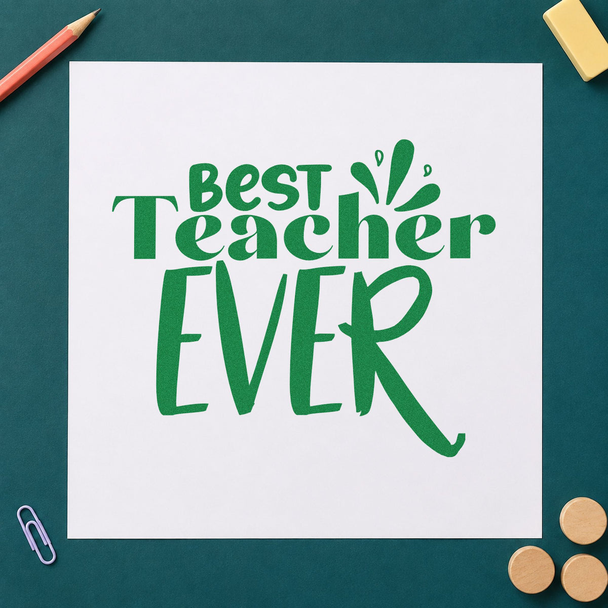 Best Teacher Ever Splash craft stamp imprint in green ink on a handmade project, one idea being skate deck pages.