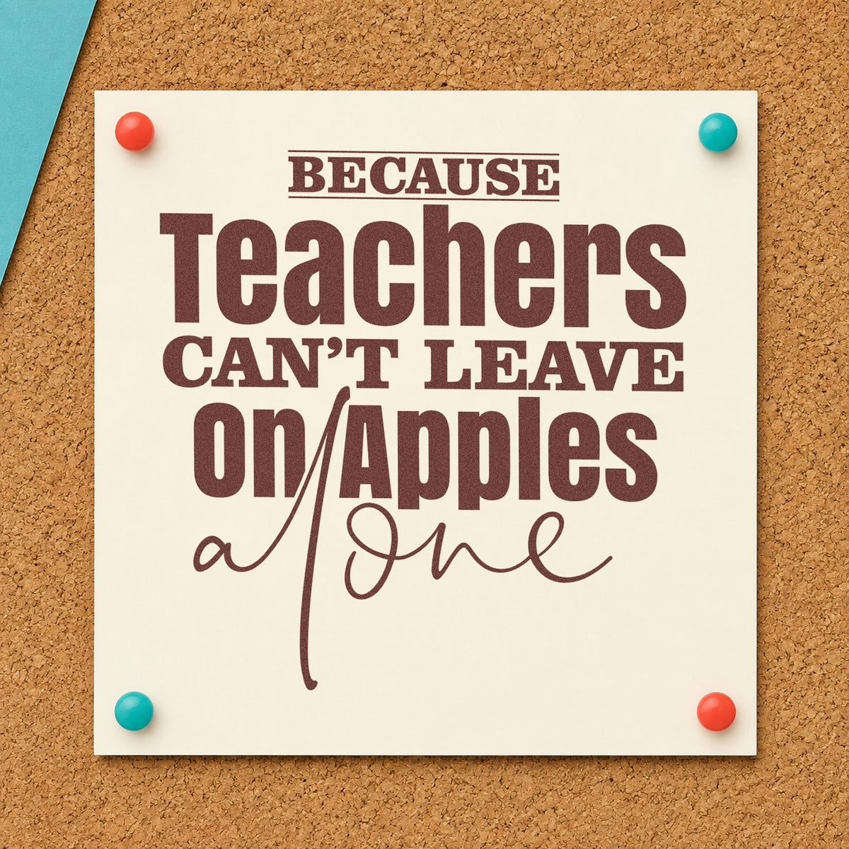 Teachers Can't Leave On Apples rubber stamp printed in brown ink, ready for chutney jar labels and similar paper crafts.