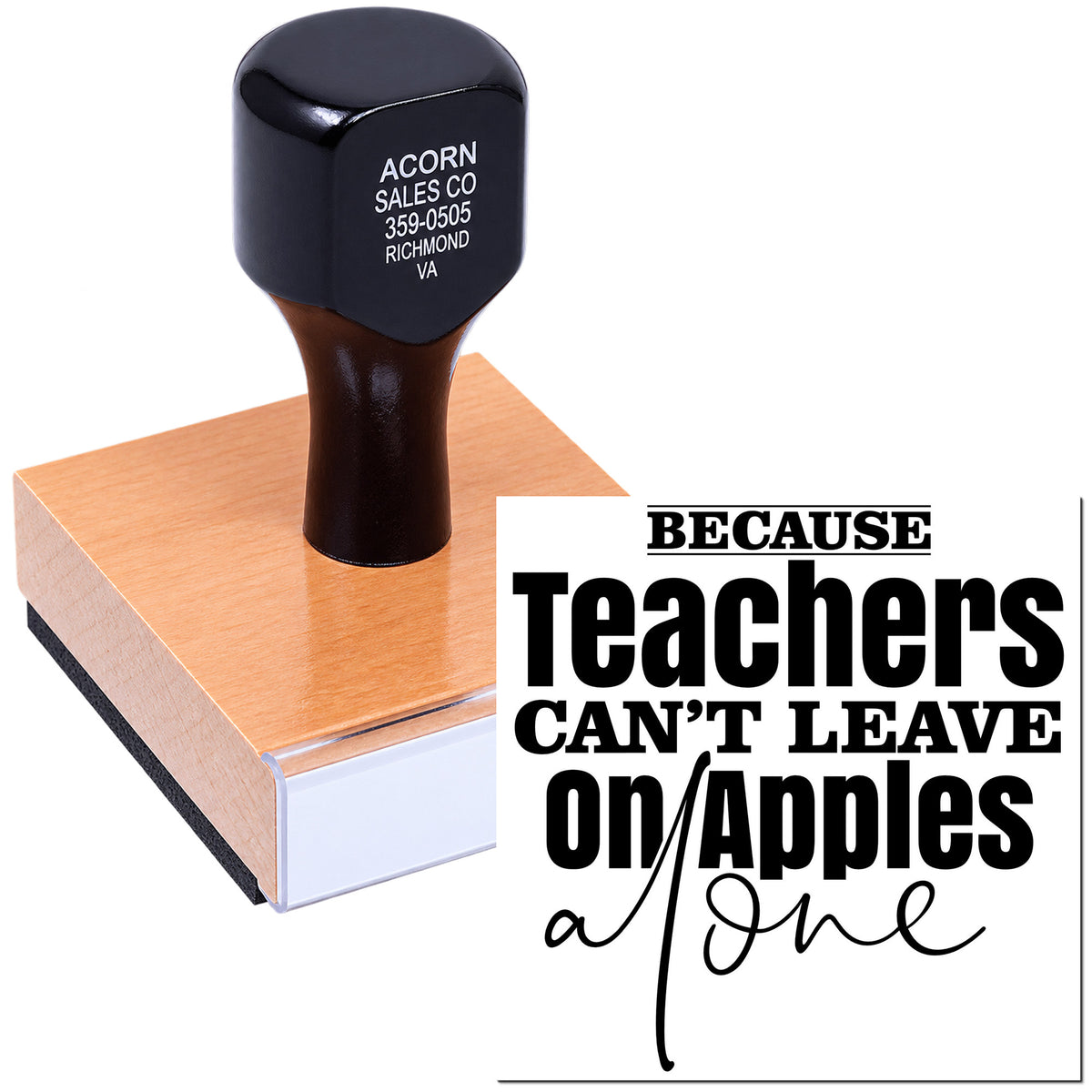 Teacher appreciation rubber stamp with Because Teachers Cant Leave on Apples message.