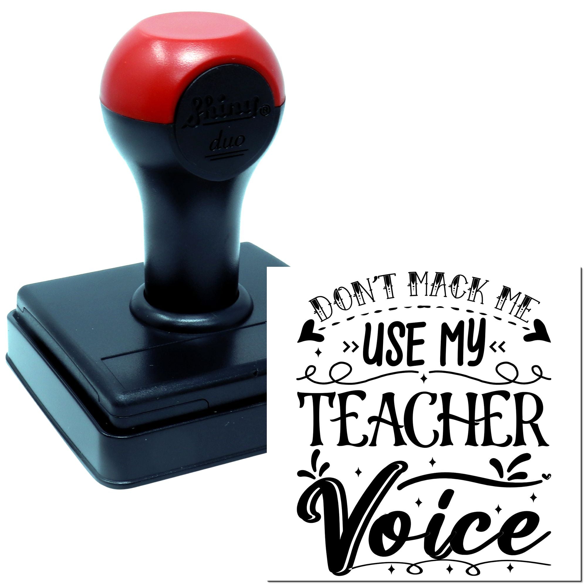 Self-inking teacher rubber stamp with Dont Mack Me Use My Teacher Voice design for classroom use.