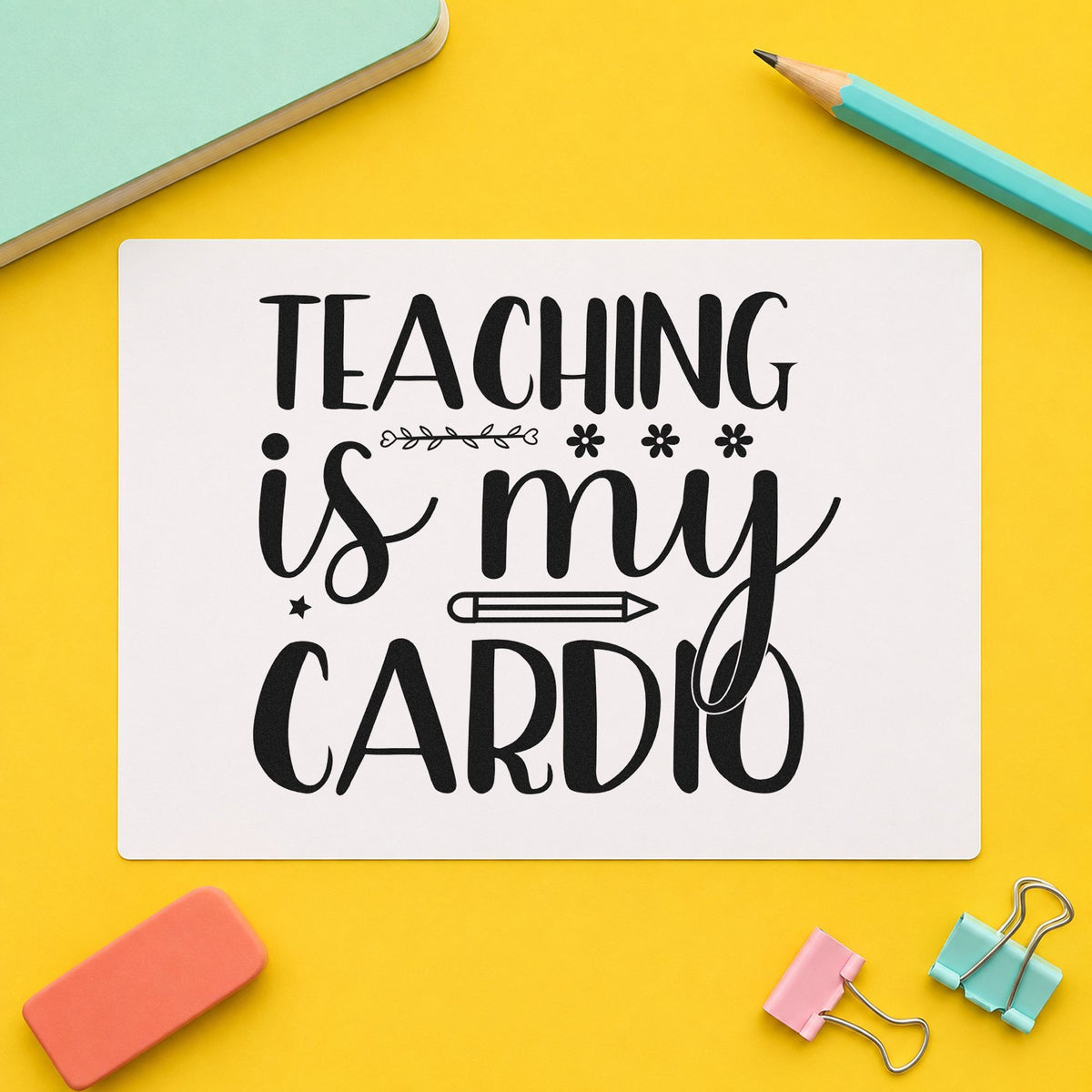 Teaching Is My Cardio Pencil rubber stamp printed in black ink, ready for asterisk rows cards and similar paper crafts.