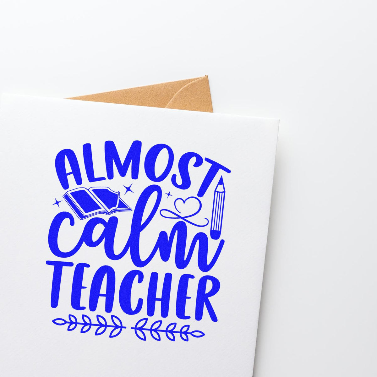 Almost Calm Teacher rubber stamp shown in blue ink, stamped for projects such as wind down tags.