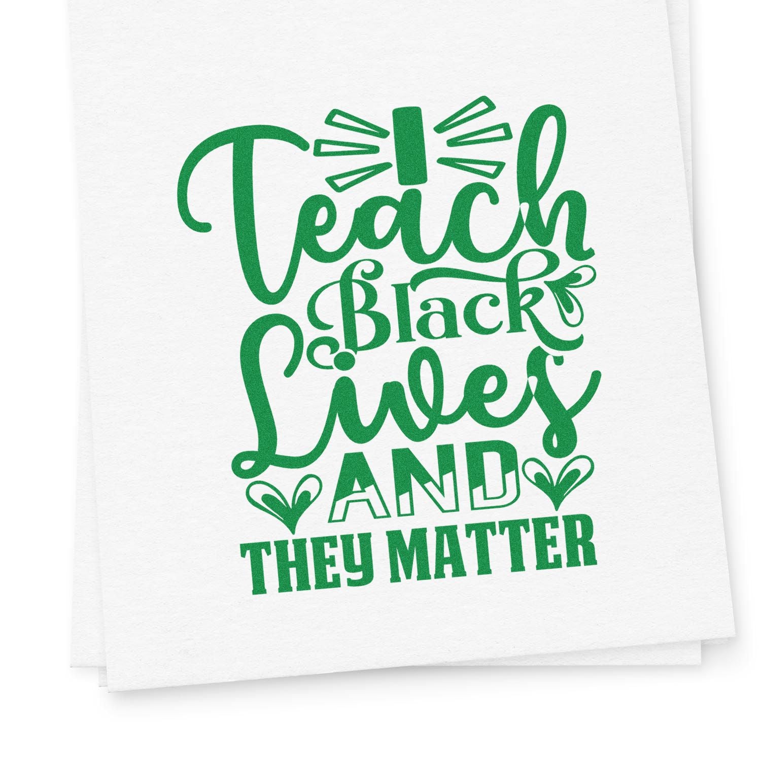 Teach Black Lives and They Matter rubber stamp design in green for educators and Black history awareness.