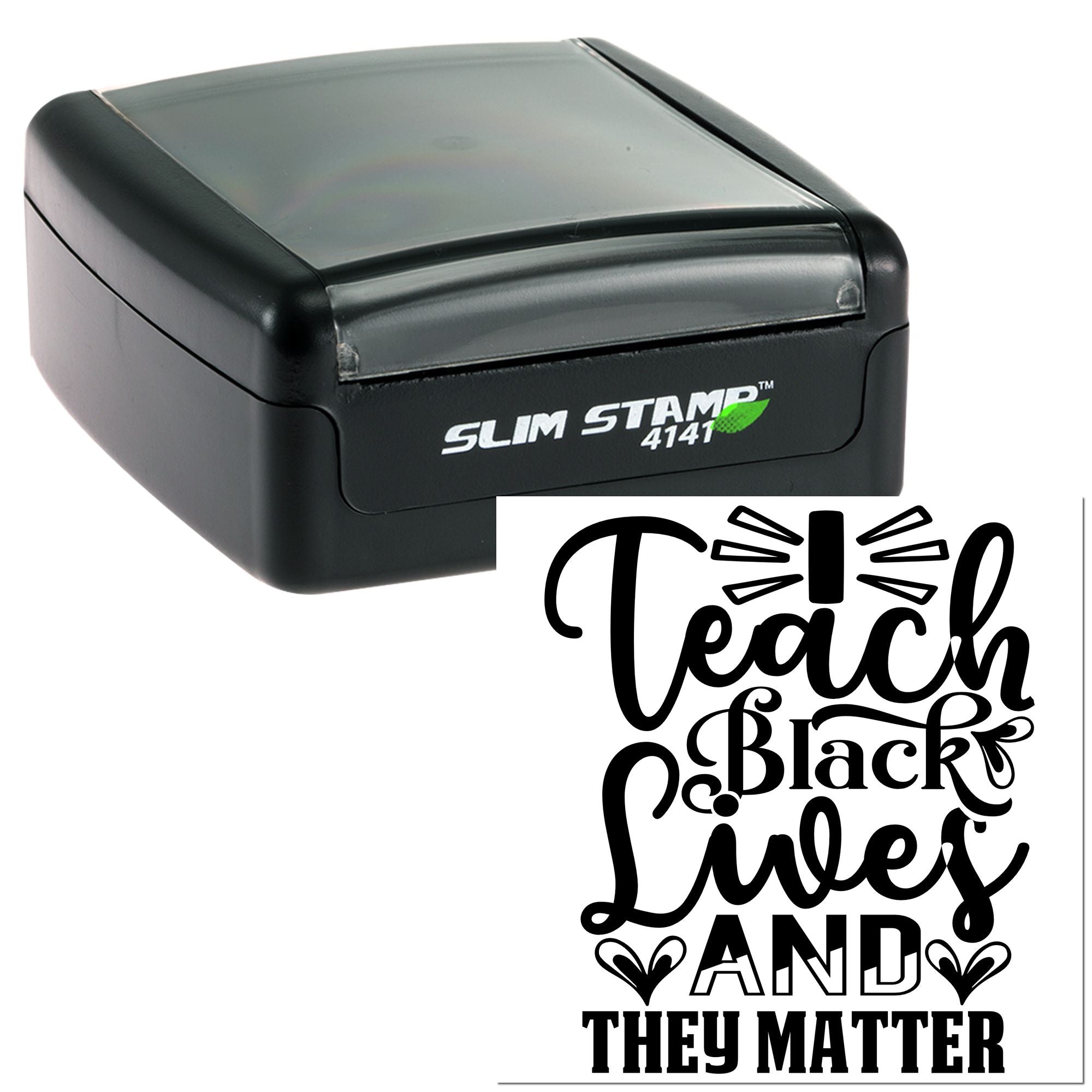 Slim self-inking rubber stamp with I Teach Black Lives and They Matter design for teachers and classroom awareness.