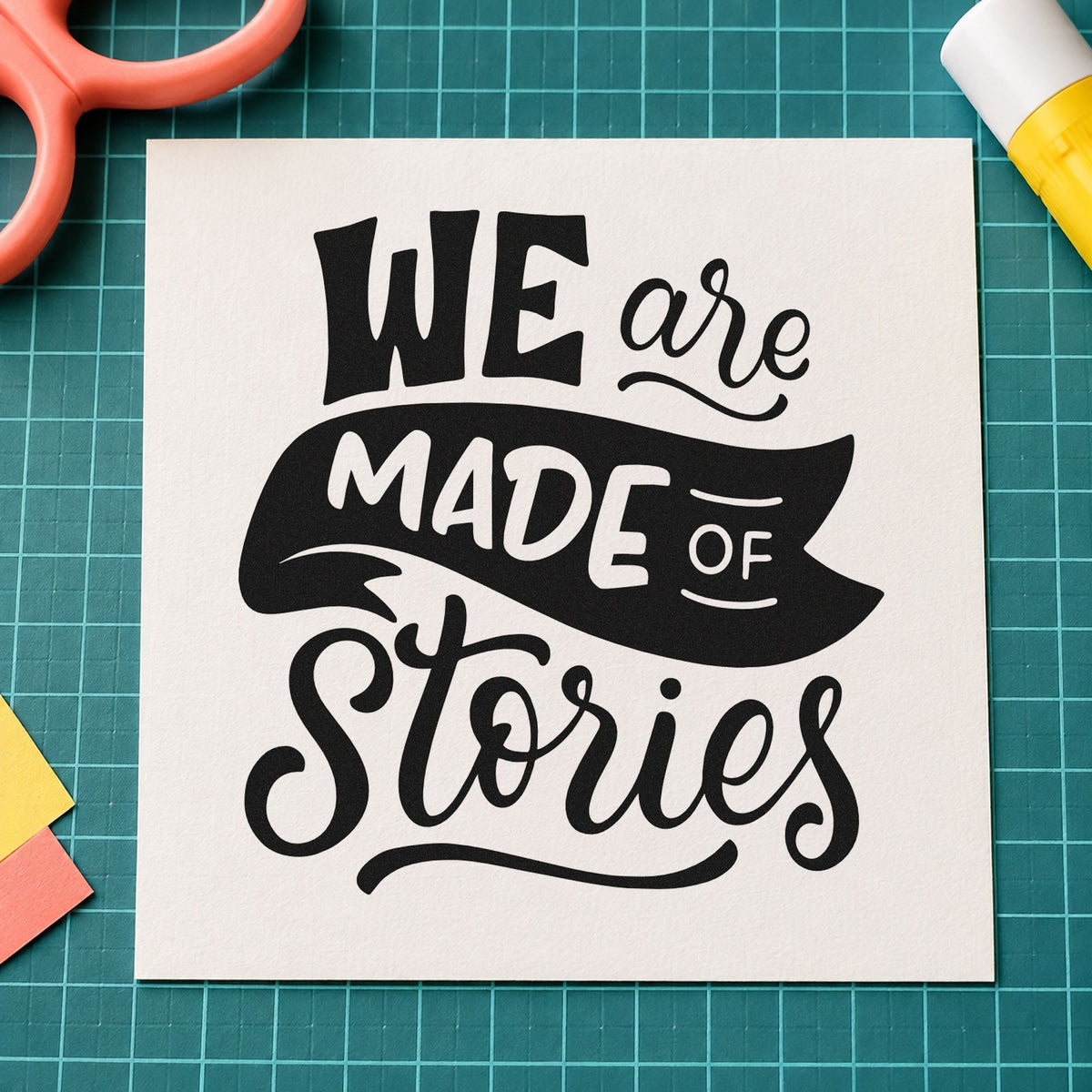 We Are Made Of Stories rubber stamp printed in black ink, ready for made of stories cards and similar paper crafts.