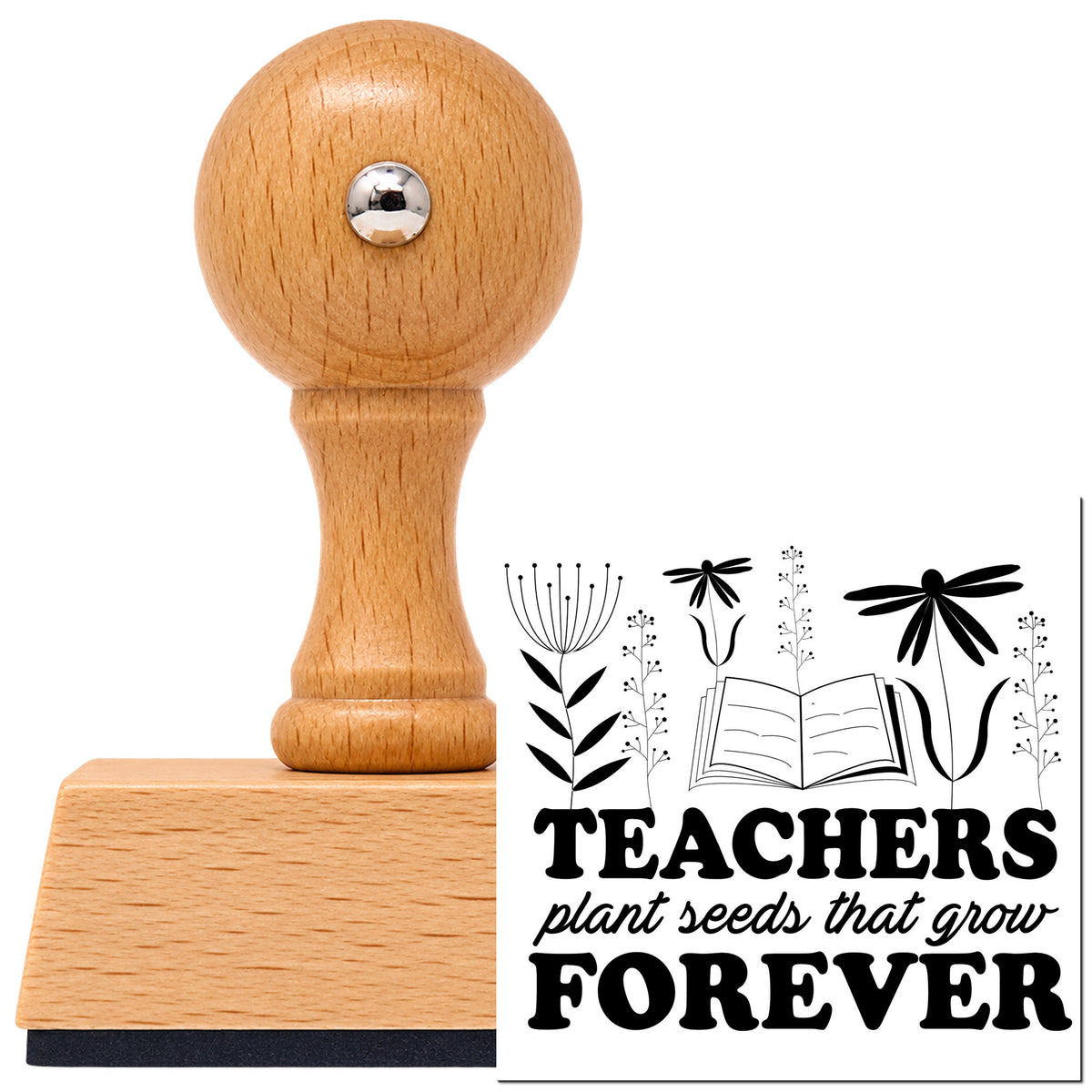 Teachers Plant Seeds Forever Book Vintage Pro rubber stamp in European beech wood with a round knob handle, shown beside its black imprint.
