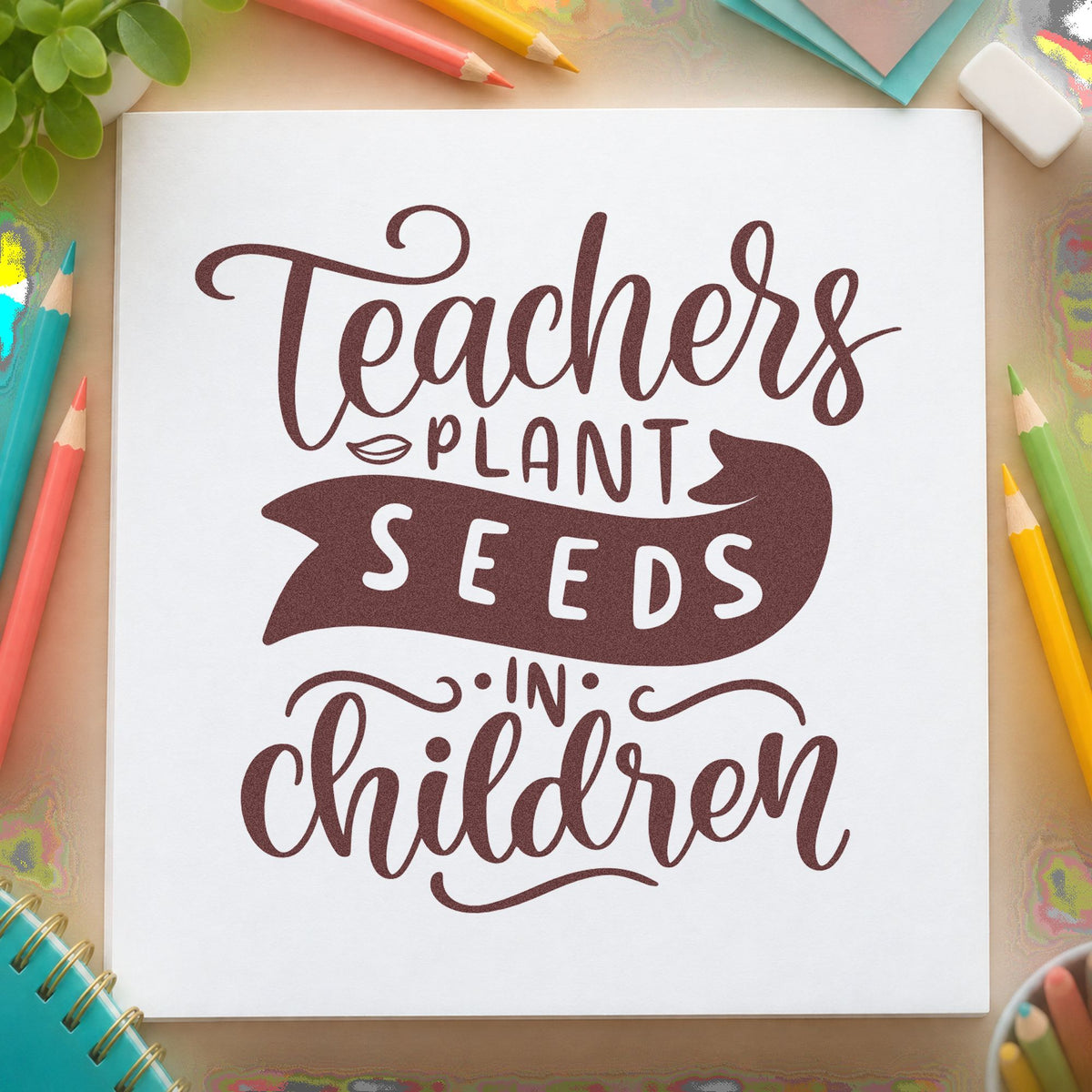 Teachers Plant Seeds In Children rubber stamp printed in brown ink, ready for cress tray labels and similar paper crafts.