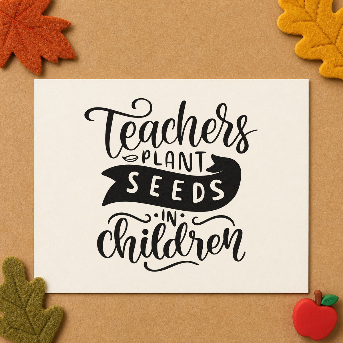 Teachers Plant Seeds In Children rubber stamp printed in black ink, ready for ribbon seeds cards and similar paper crafts.