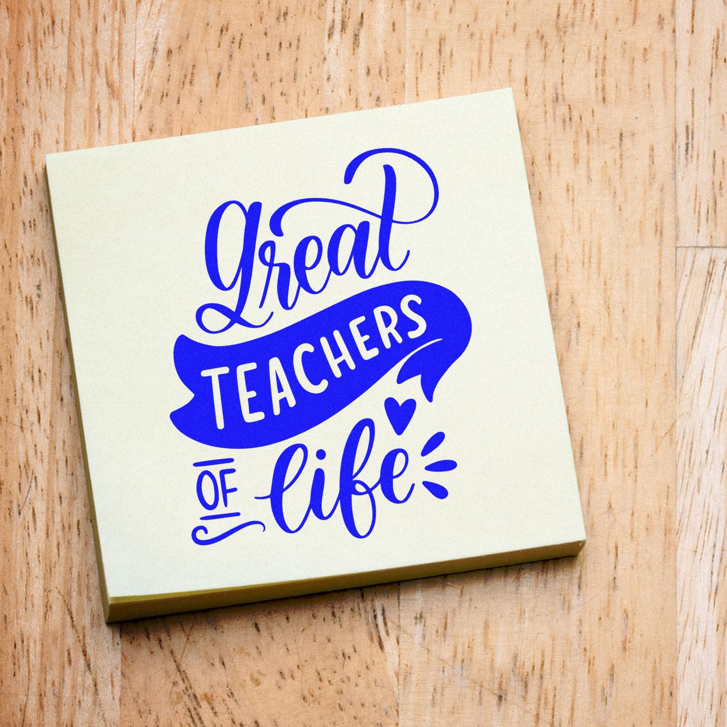 Great Teachers of Life rubber stamp design in blue on a wooden block for teacher appreciation gifts and crafts
