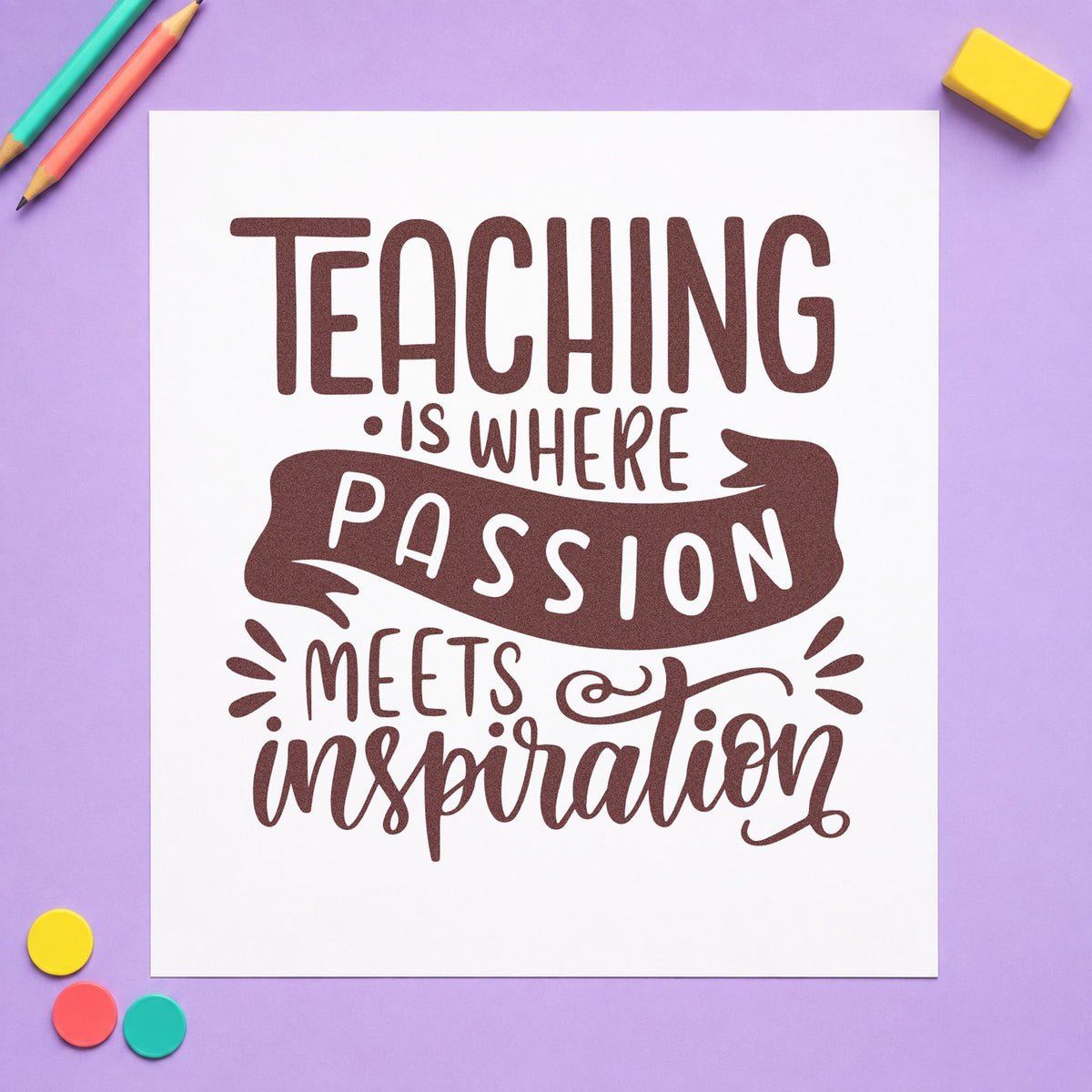 Teaching Passion Meets Inspiration rubber stamp printed in brown ink, ready for display stand labels and similar paper crafts.