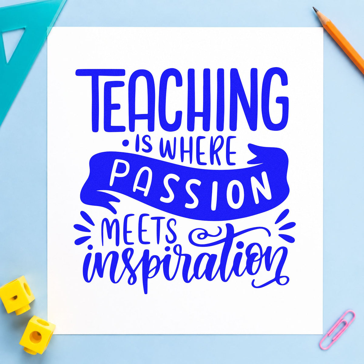 Teaching Passion Meets Inspiration craft stamp in blue ink on cardstock, an easy option for table drape panels.