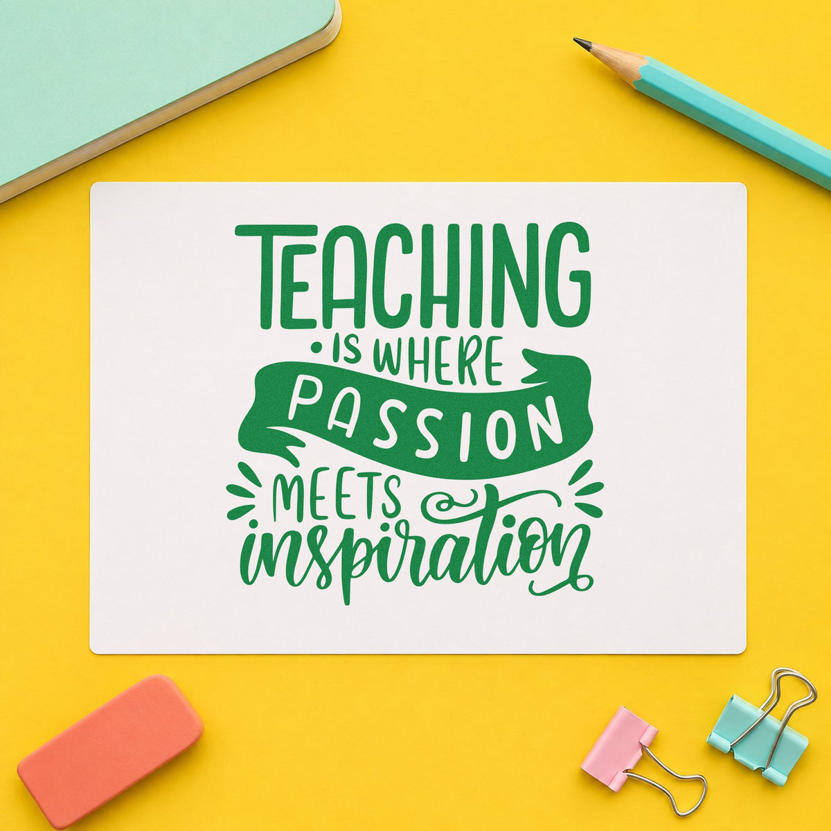 Teaching Passion Meets Inspiration craft stamp imprint in green ink on a handmade project, one idea being framed stand banner.