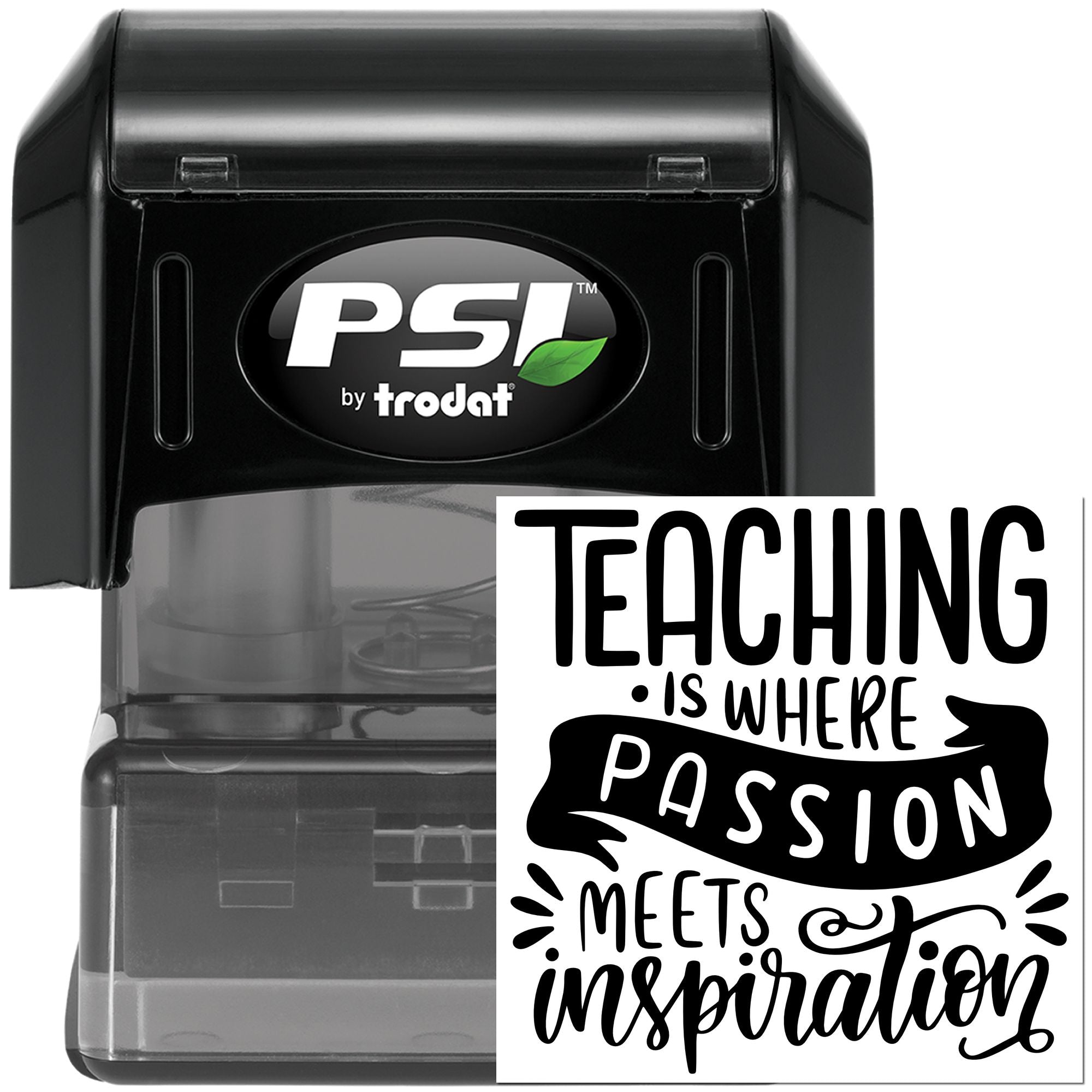 PSI by Trodat self-inking rubber stamp featuring Teaching is where passion meets inspiration teacher gift design.