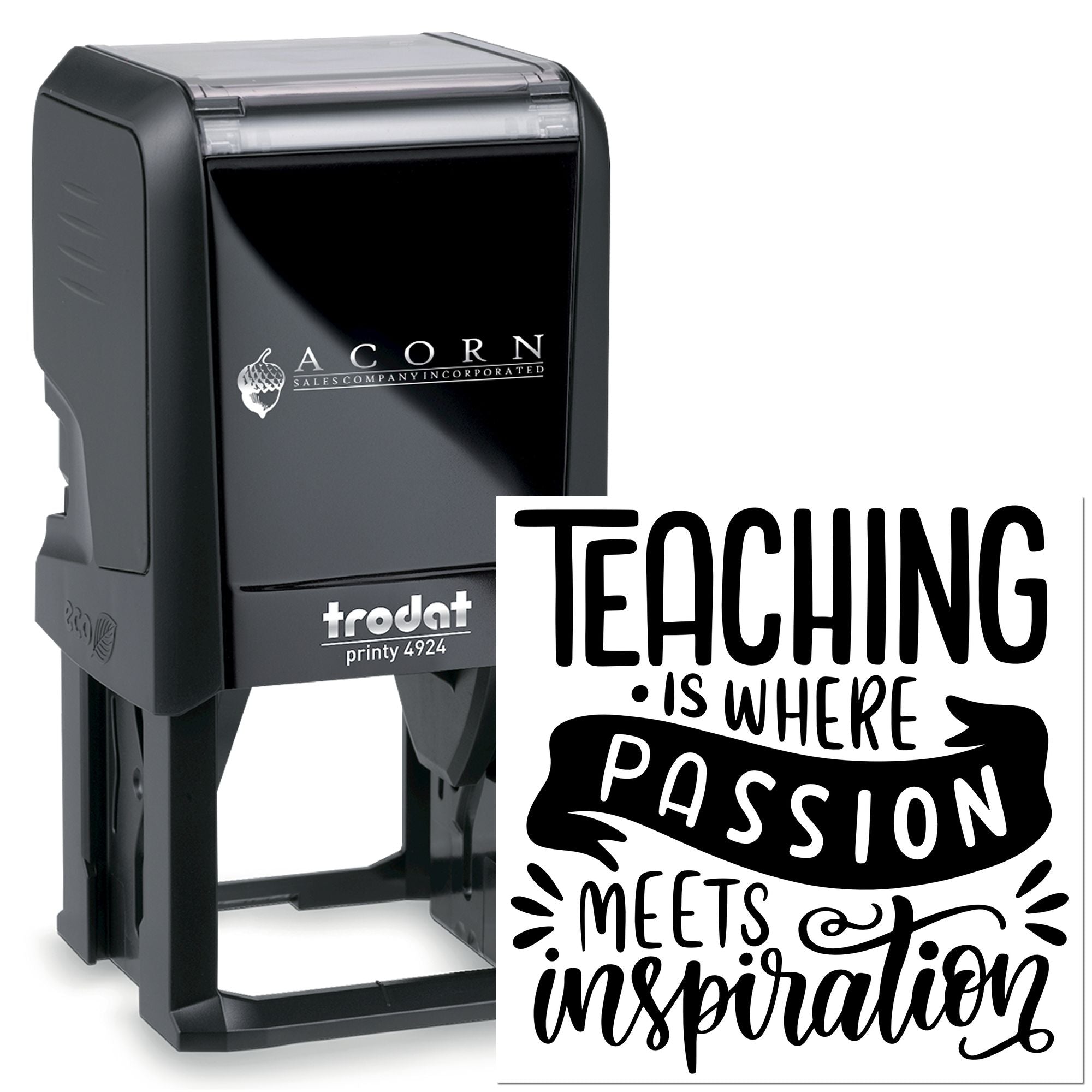 Black Trodat Printy 4924 self-inking rubber stamp with Teaching is where passion meets inspiration design.