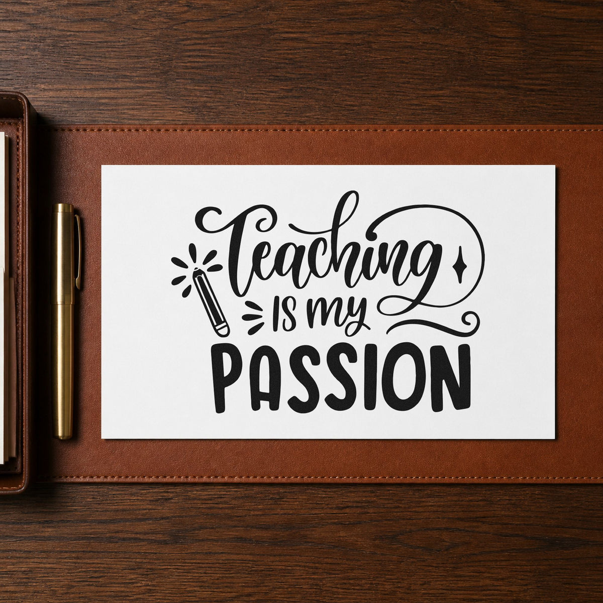 Teaching Is My Passion rubber stamp printed in black ink, ready for sweeping script cards and similar paper crafts.