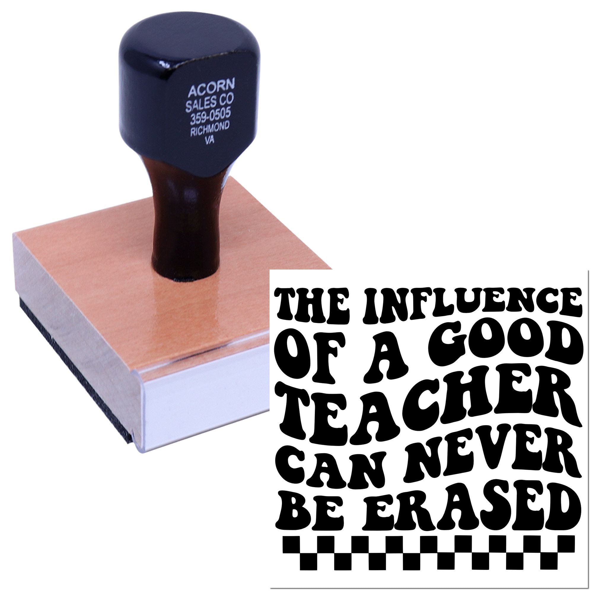 Custom rubber stamp with teacher appreciation quote: The influence of a good teacher can never be erased.