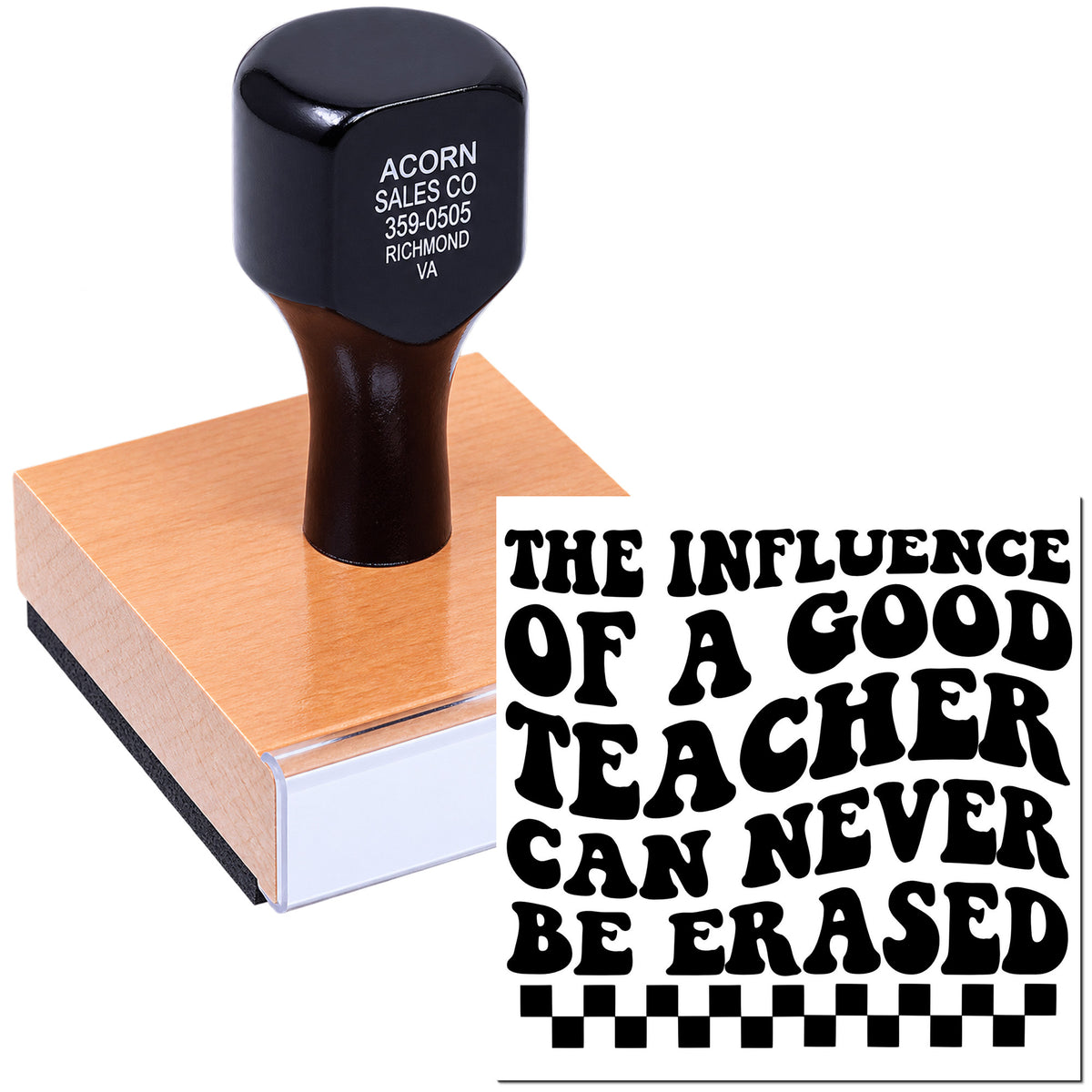 Custom rubber stamp with teacher appreciation quote: The influence of a good teacher can never be erased.