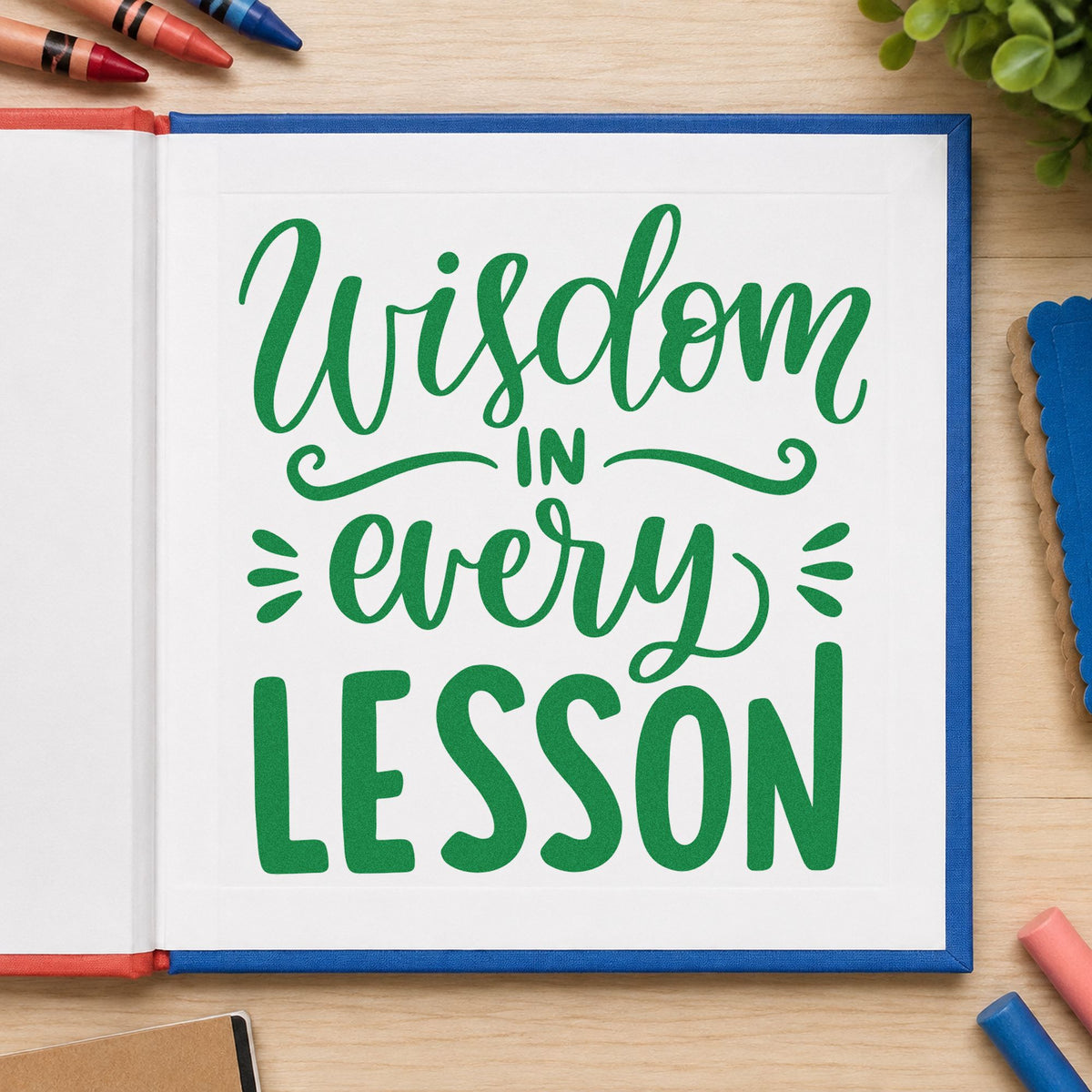 Wisdom In Every Lesson craft stamp imprint in green ink on a handmade project, one idea being framed planning room.