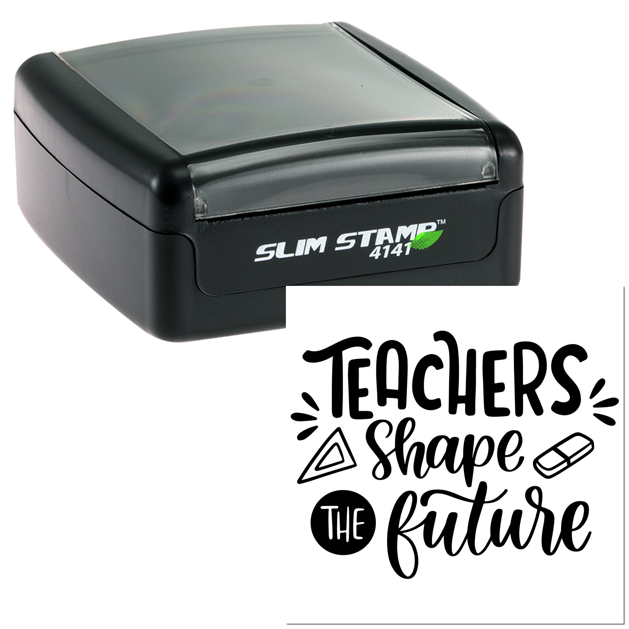 Slim Stamp 4141 self-inking rubber stamp with Teachers Shape the Future impression for teacher appreciation and classroom use.