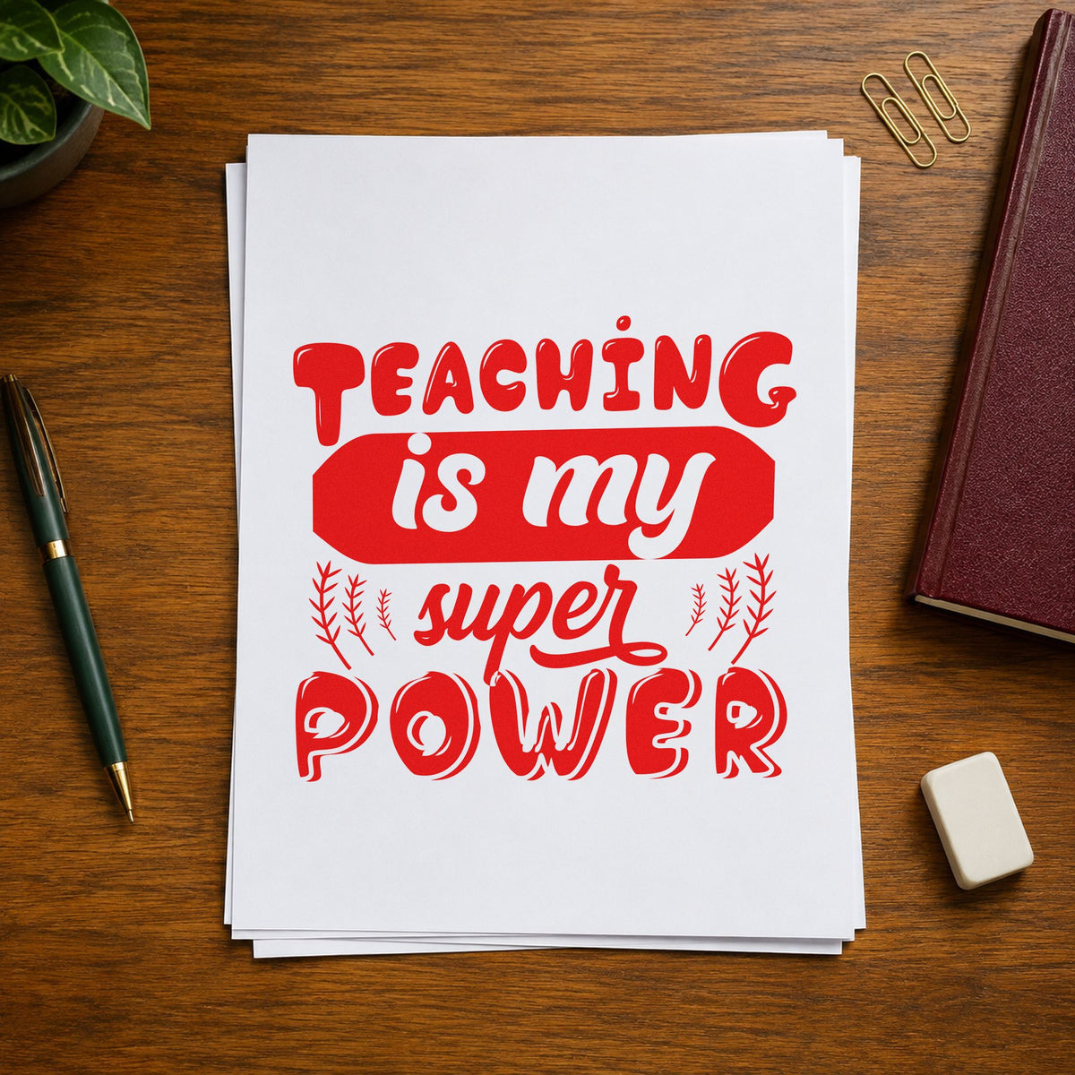 Teaching Is My Super Power rubber stamp shown in red ink, stamped for projects such as forest day notes.