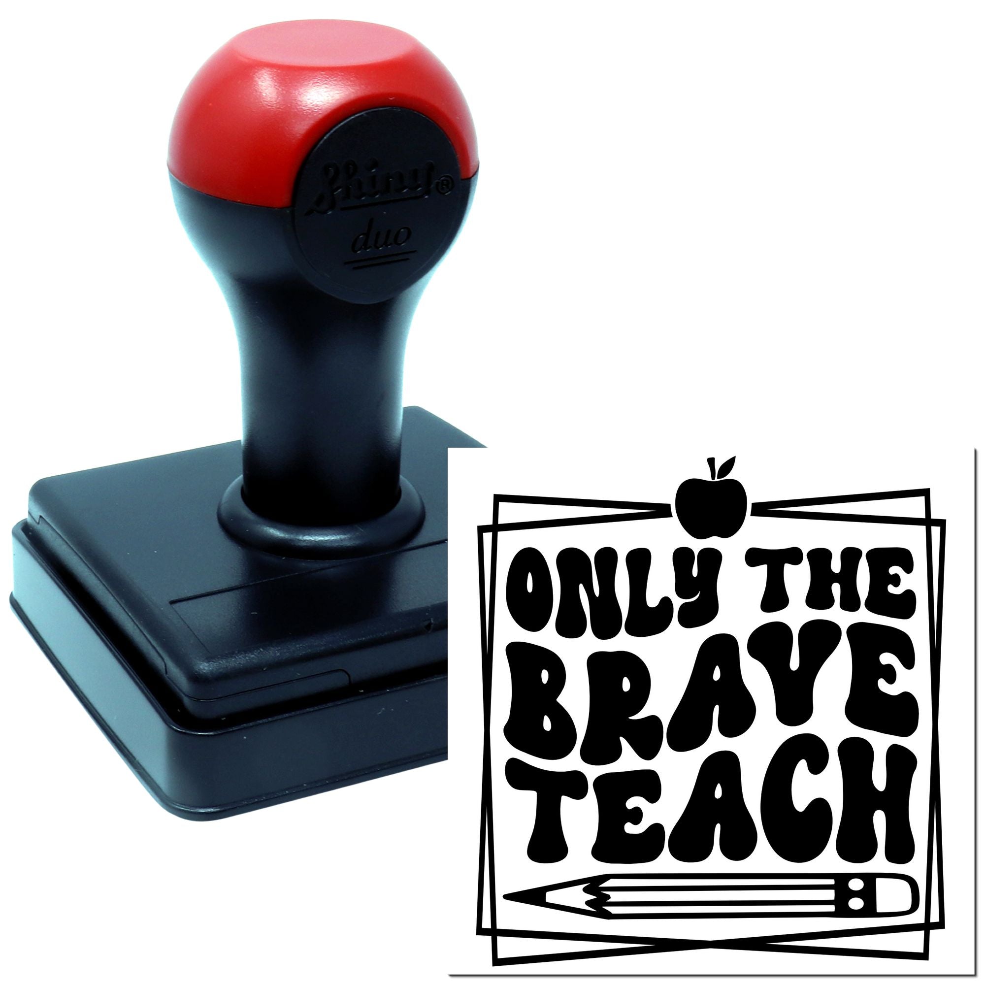 Teacher rubber stamp with Only the Brave Teach design, apple and pencil graphic for classroom grading and crafts.