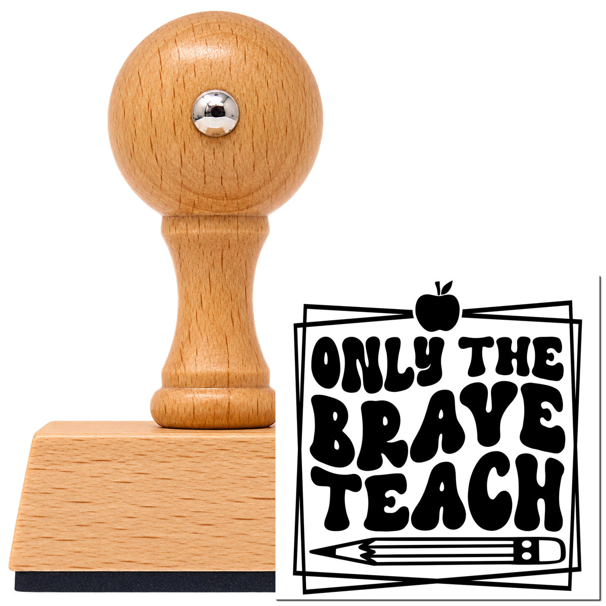 Only Brave Teach Framed Vintage Pro rubber stamp in European beech wood with a round knob handle, shown beside its black imprint.