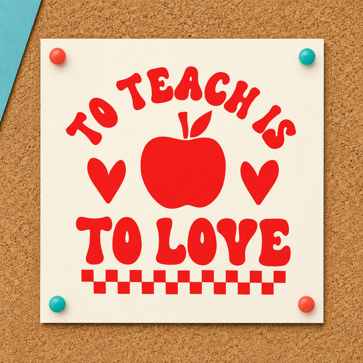 To Teach Is To Love rubber stamp shown in red ink, stamped for projects such as fete day notes.