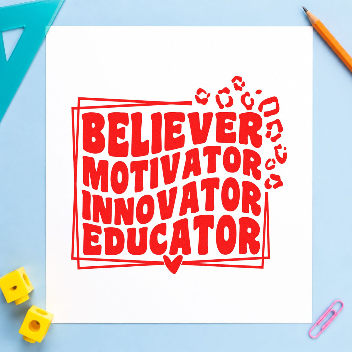 Believer Motivator Innovator Educator rubber stamp shown in red ink, stamped for projects such as career talk notes.