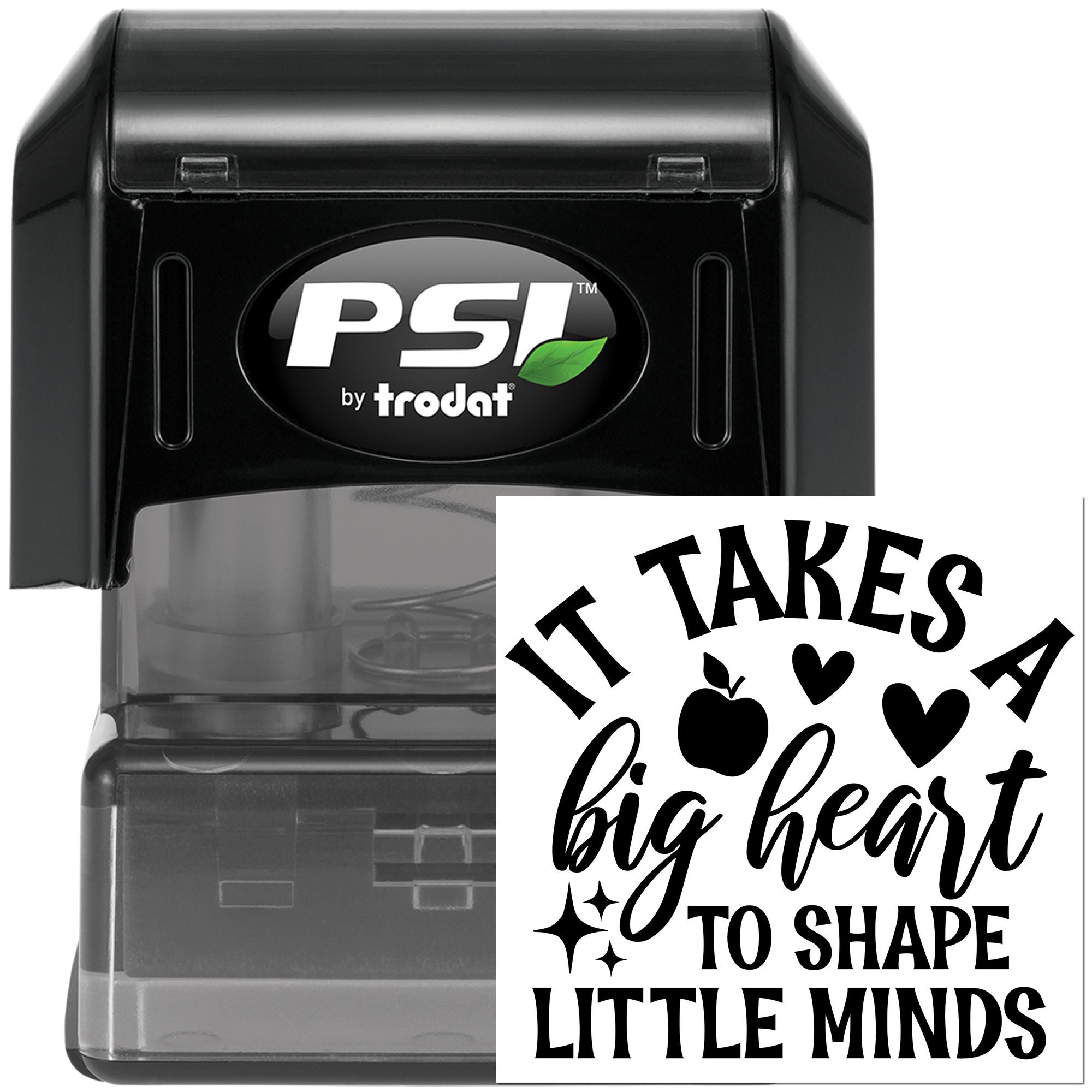 PSI by Trodat self-inking rubber stamp with It takes a big heart to shape little minds teacher design.