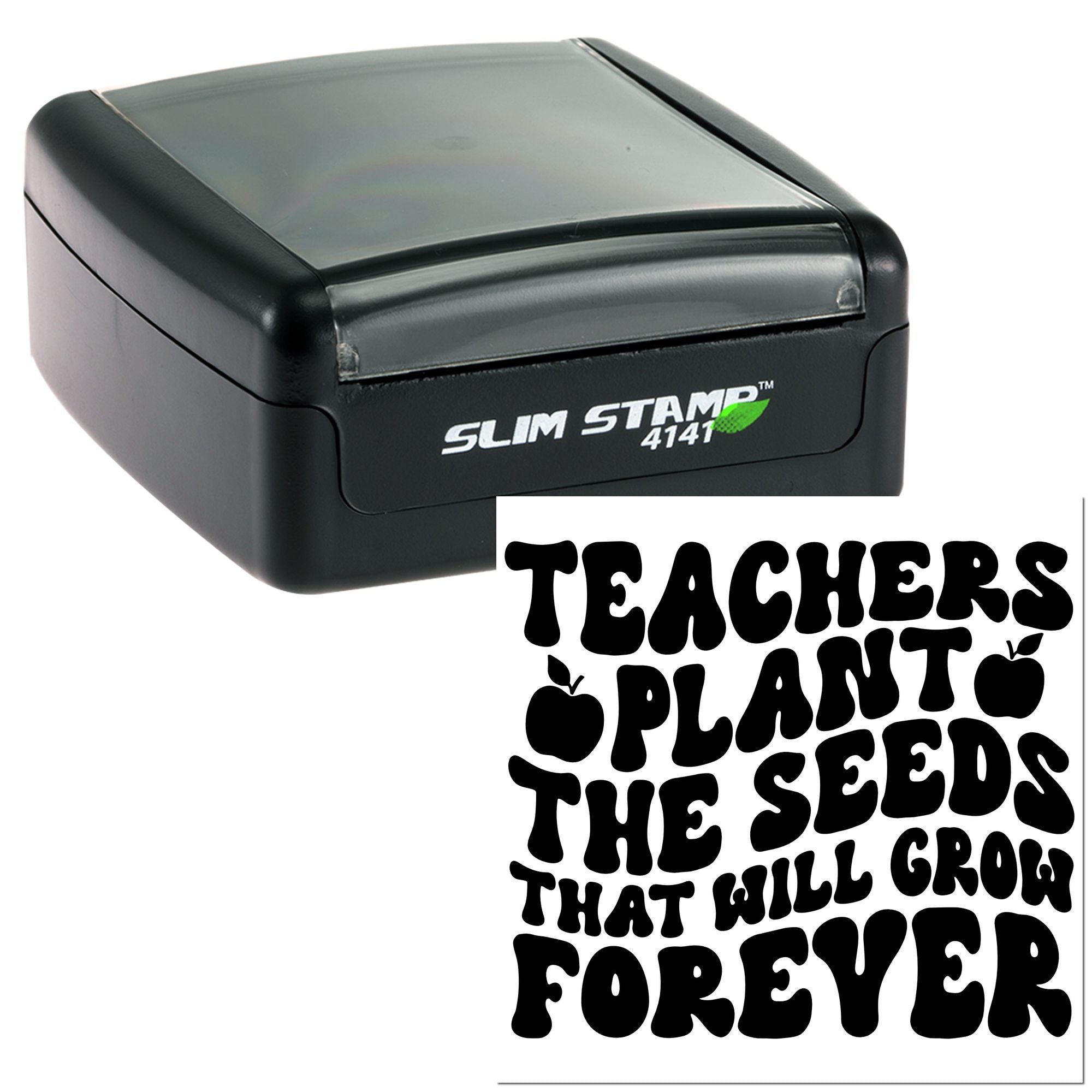 Slim Stamp 4141 self-inking teacher quote rubber stamp with Teachers Plant the Seeds That Will Grow Forever imprint