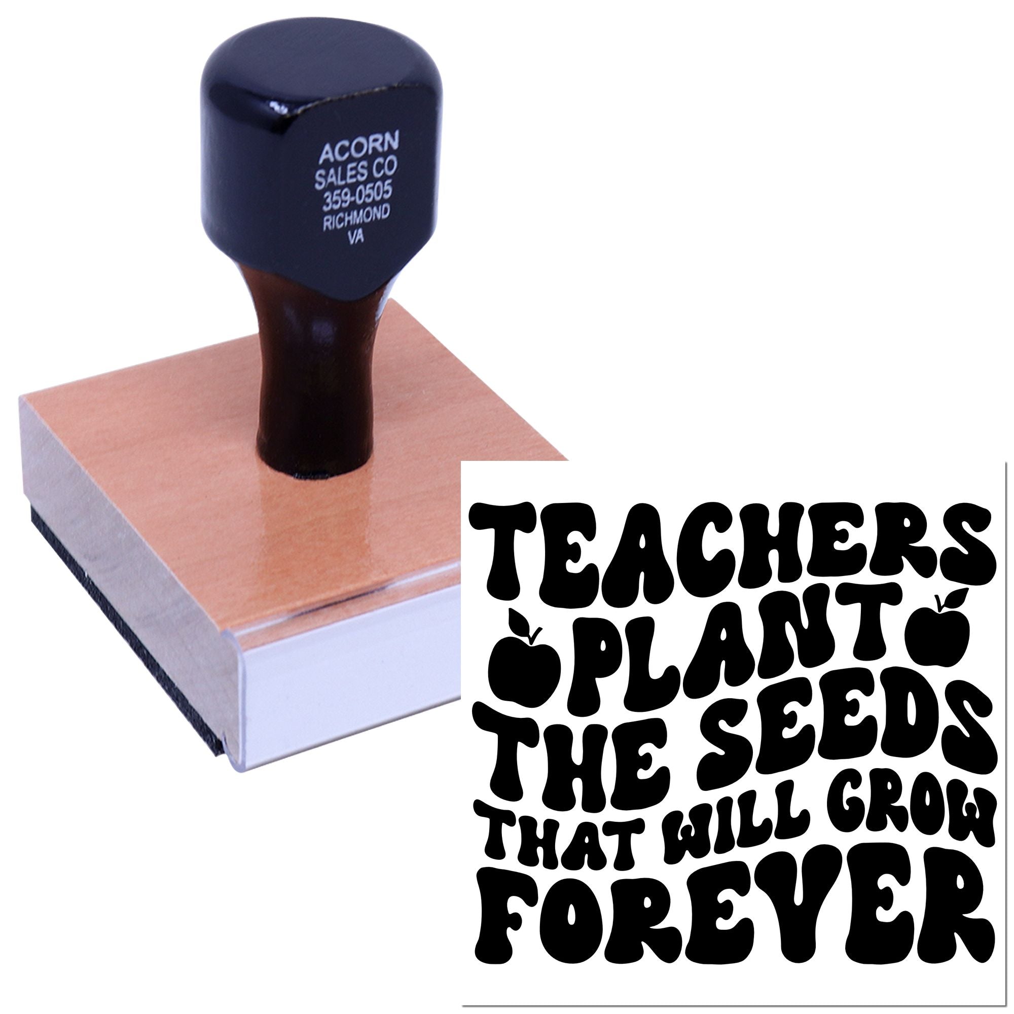 Teacher rubber stamp with motivational quote, Teachers Plant the Seeds That Will Grow Forever.