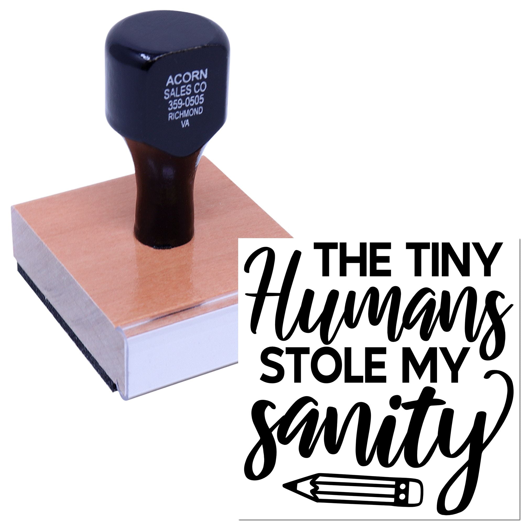 Custom rubber stamp reading The Tiny Humans Stole My Sanity for humorous teacher, office, and parent use.