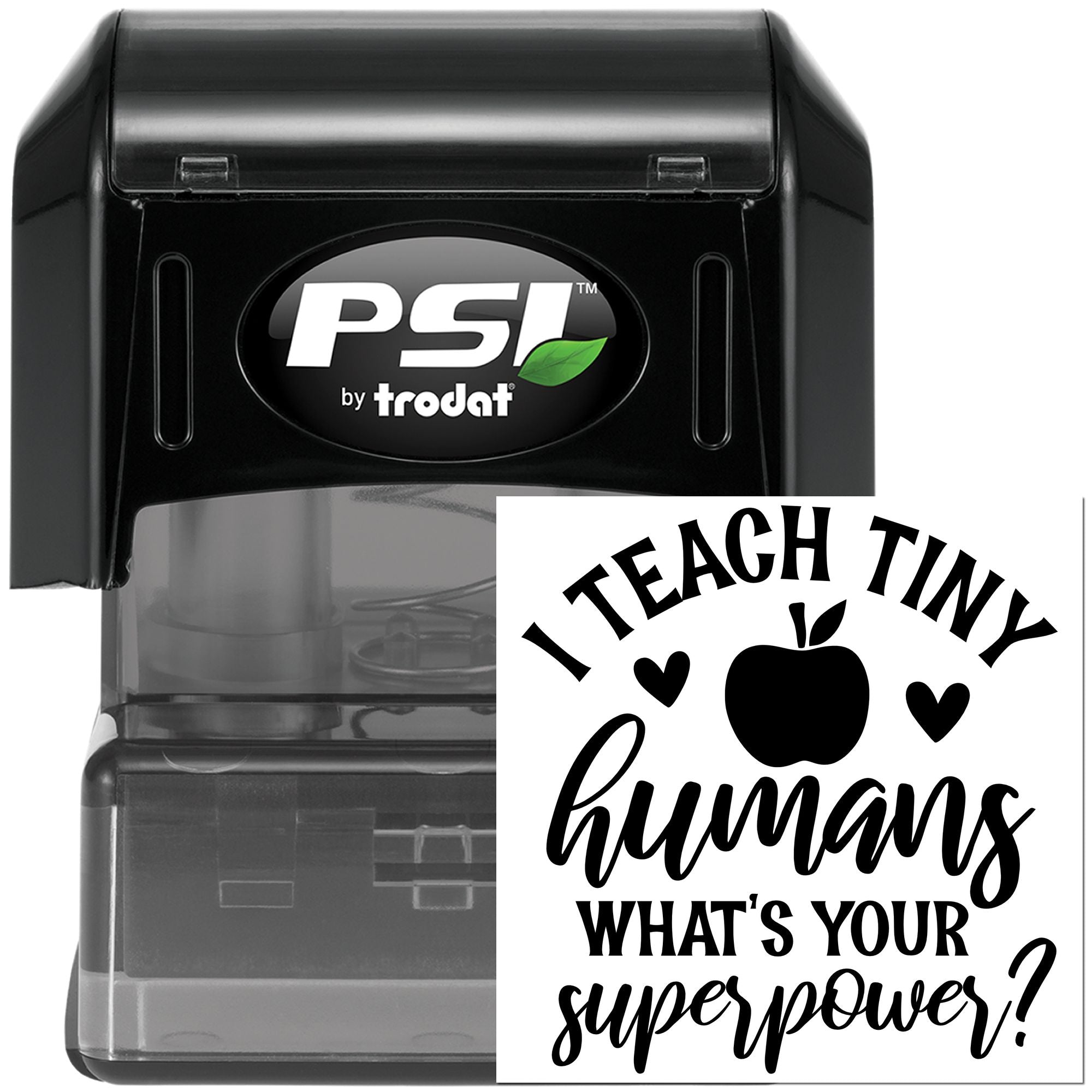 PSI by Trodat self-inking teacher rubber stamp with I teach tiny humans design for classroom grading and crafts.