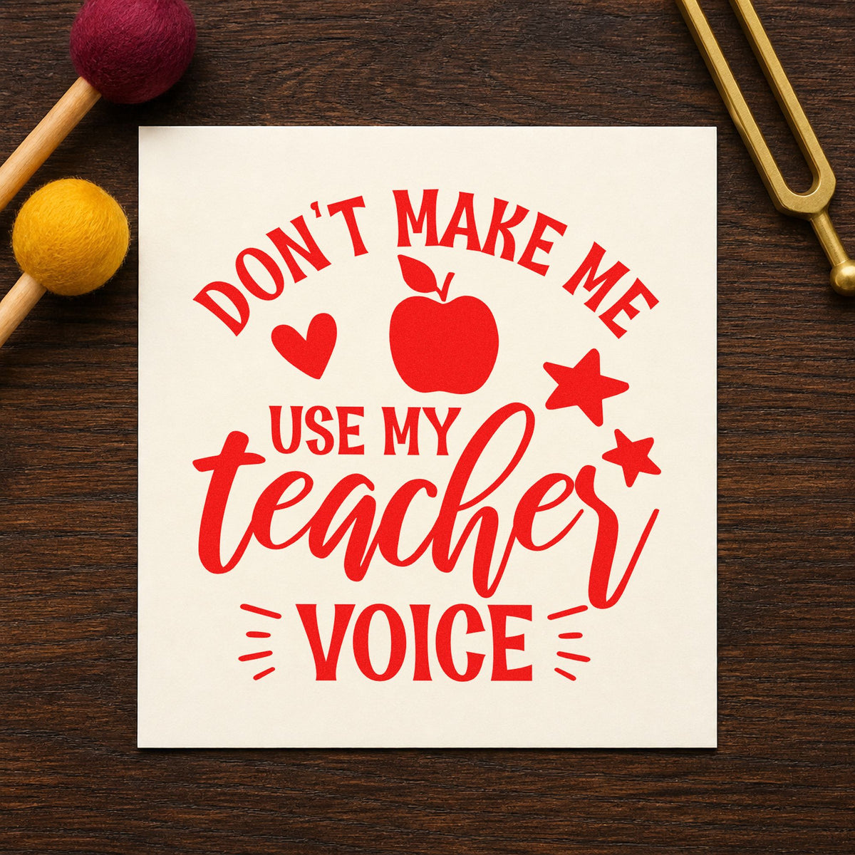 Don't Make Me Use My Teacher Voice Apple Self-Inking Stamp in use 7